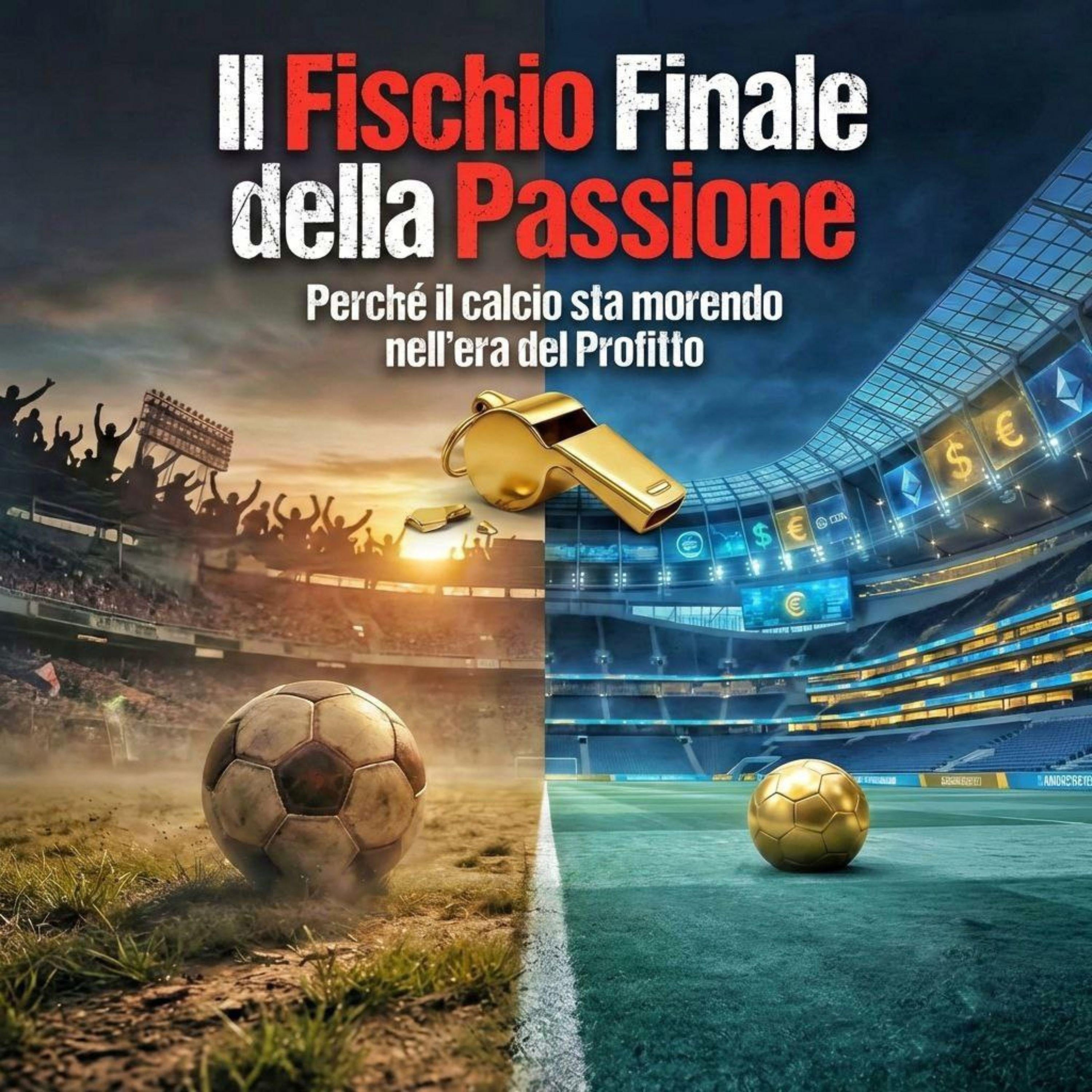 Il Fischio Finale della Passione