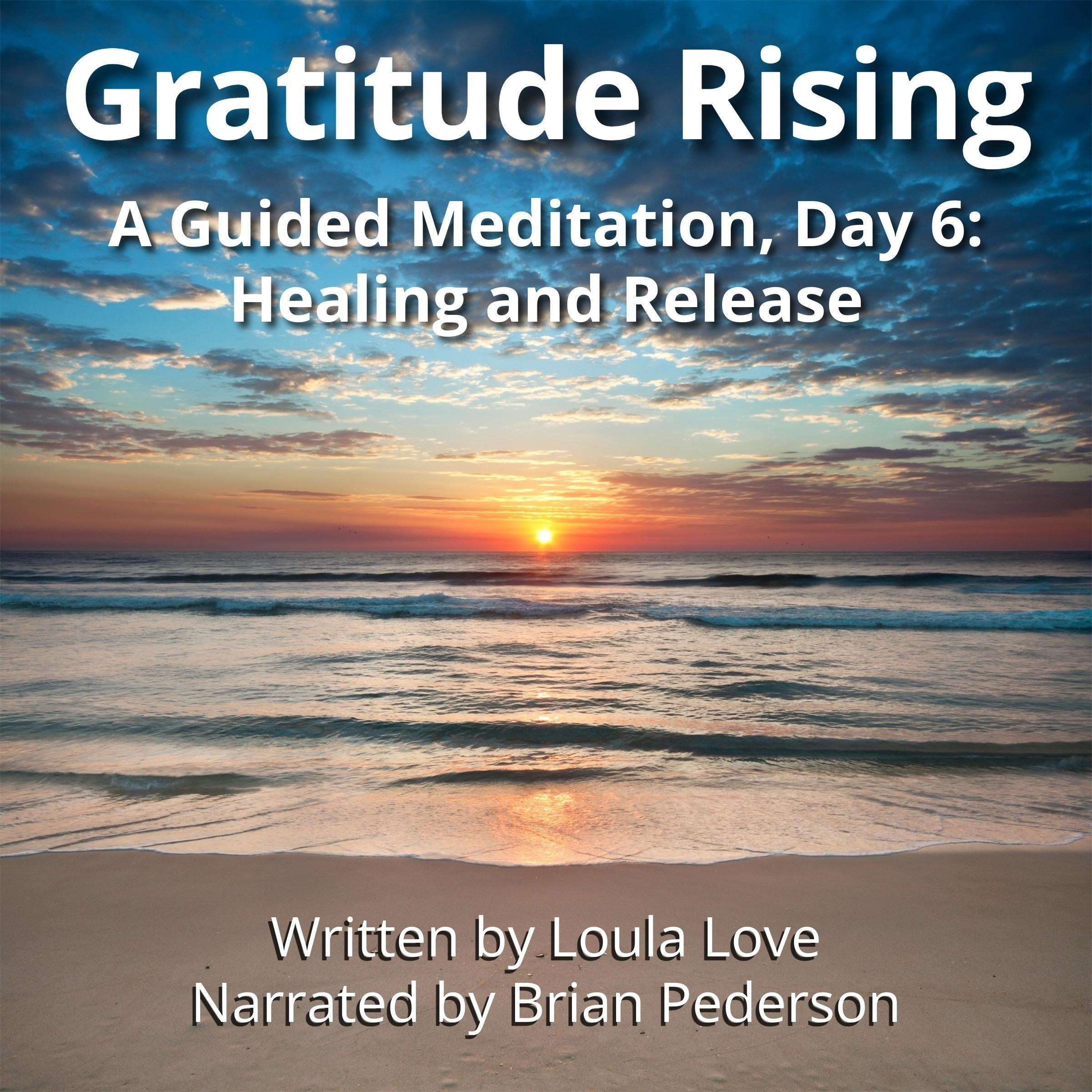 Gratitude Rising, Day 6: A Guided Meditation