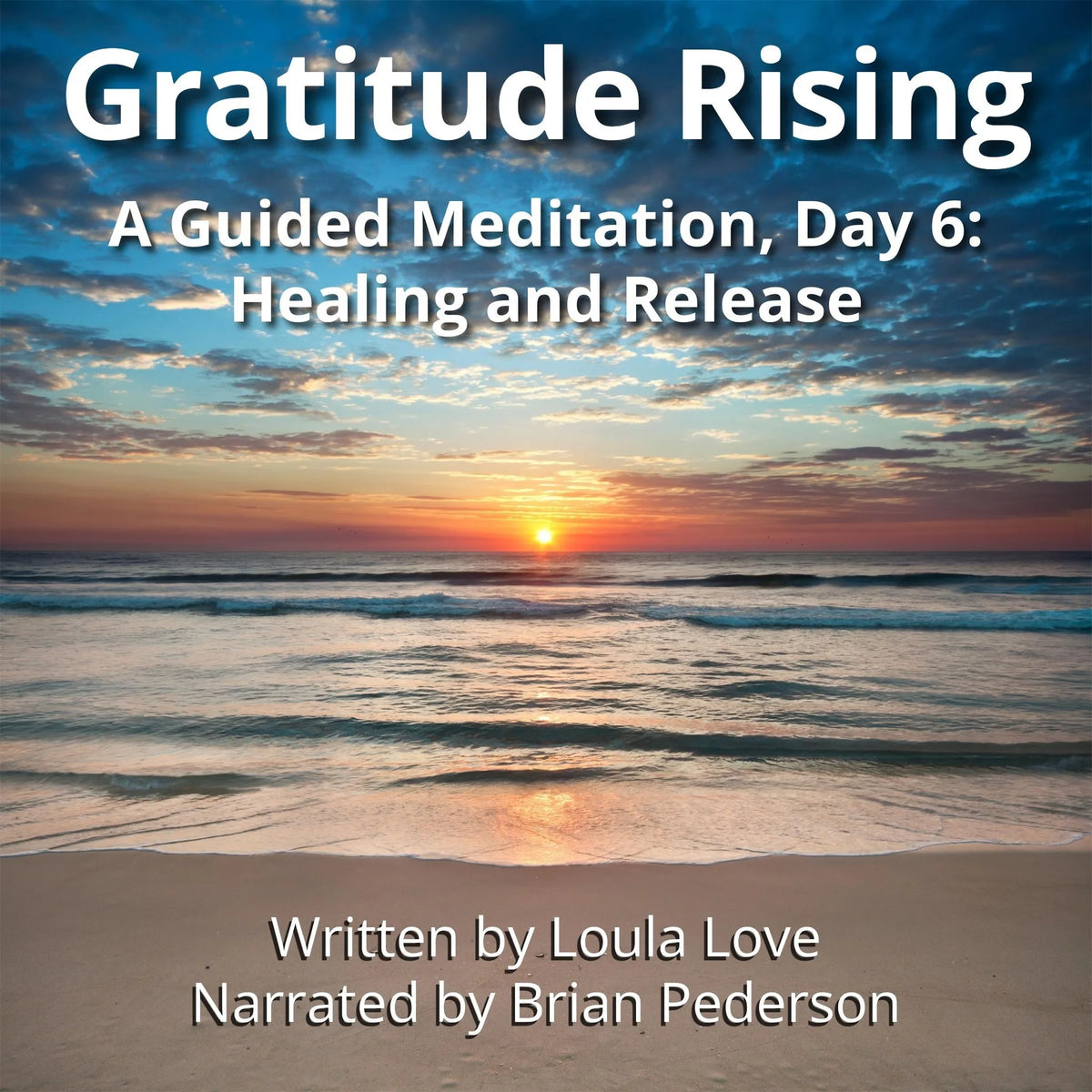 Gratitude Rising, Day 6: A Guided Meditation