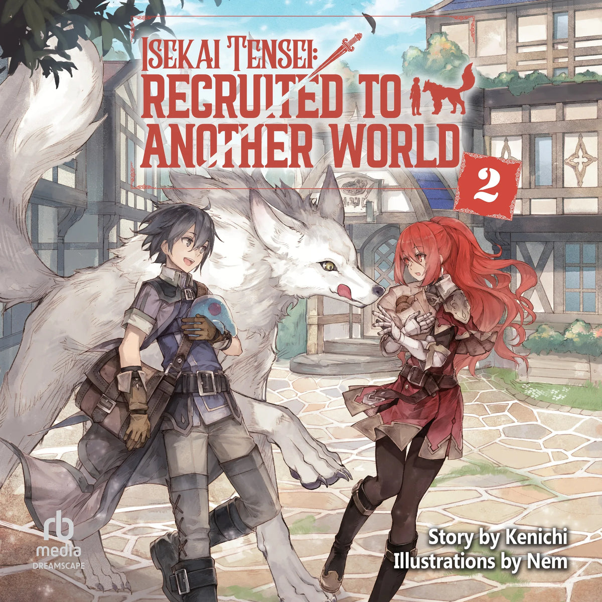 Isekai Tensei: Recruited to Another World Volume 2