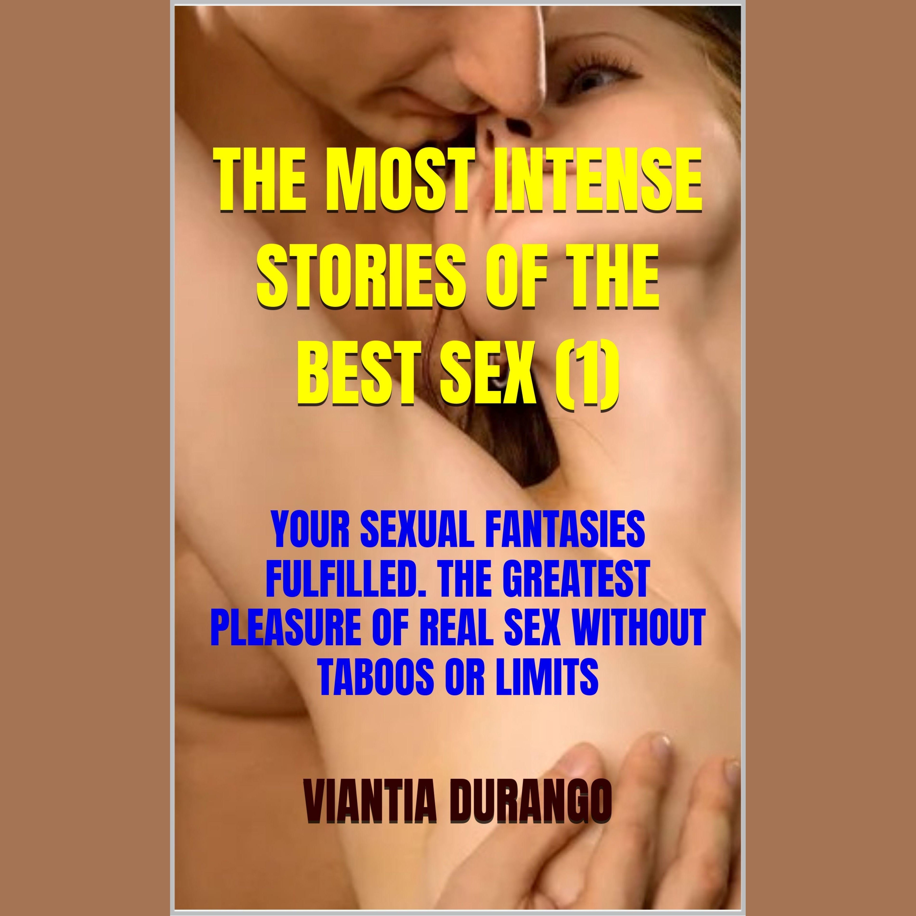 THE MOST INTENSE STORIES OF THE BEST SEX (1)