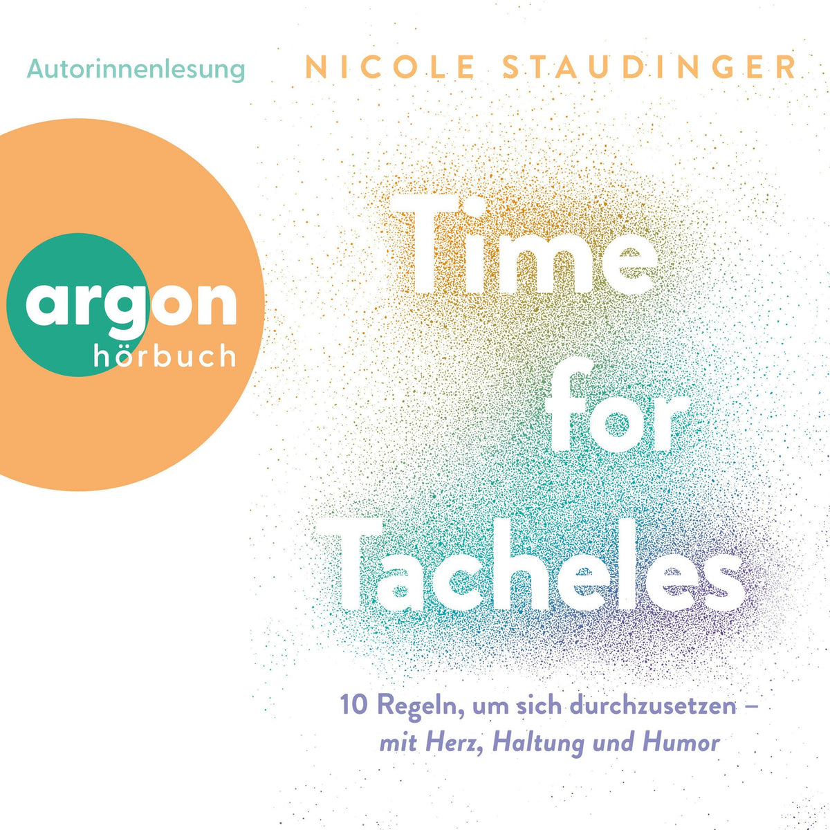 Time for Tacheles - 10 Regeln, um sich durchzusetzen - mit Herz, Haltung und Humor (Ungekürzte Lesung)