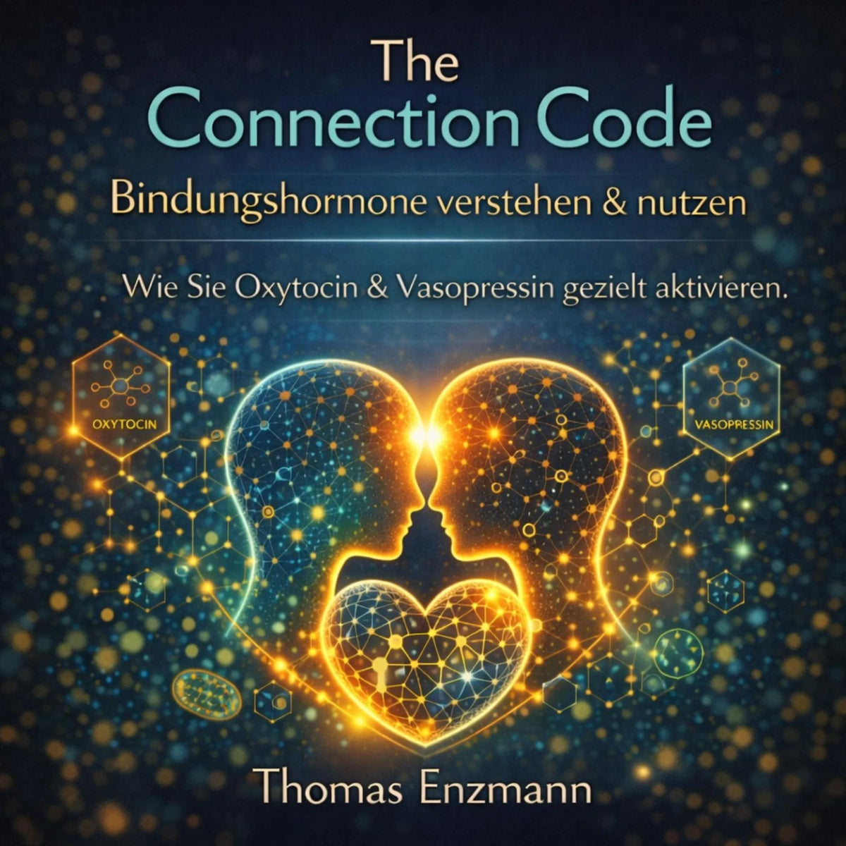 The Connection Code - Bindungshormone verstehen & nutzen