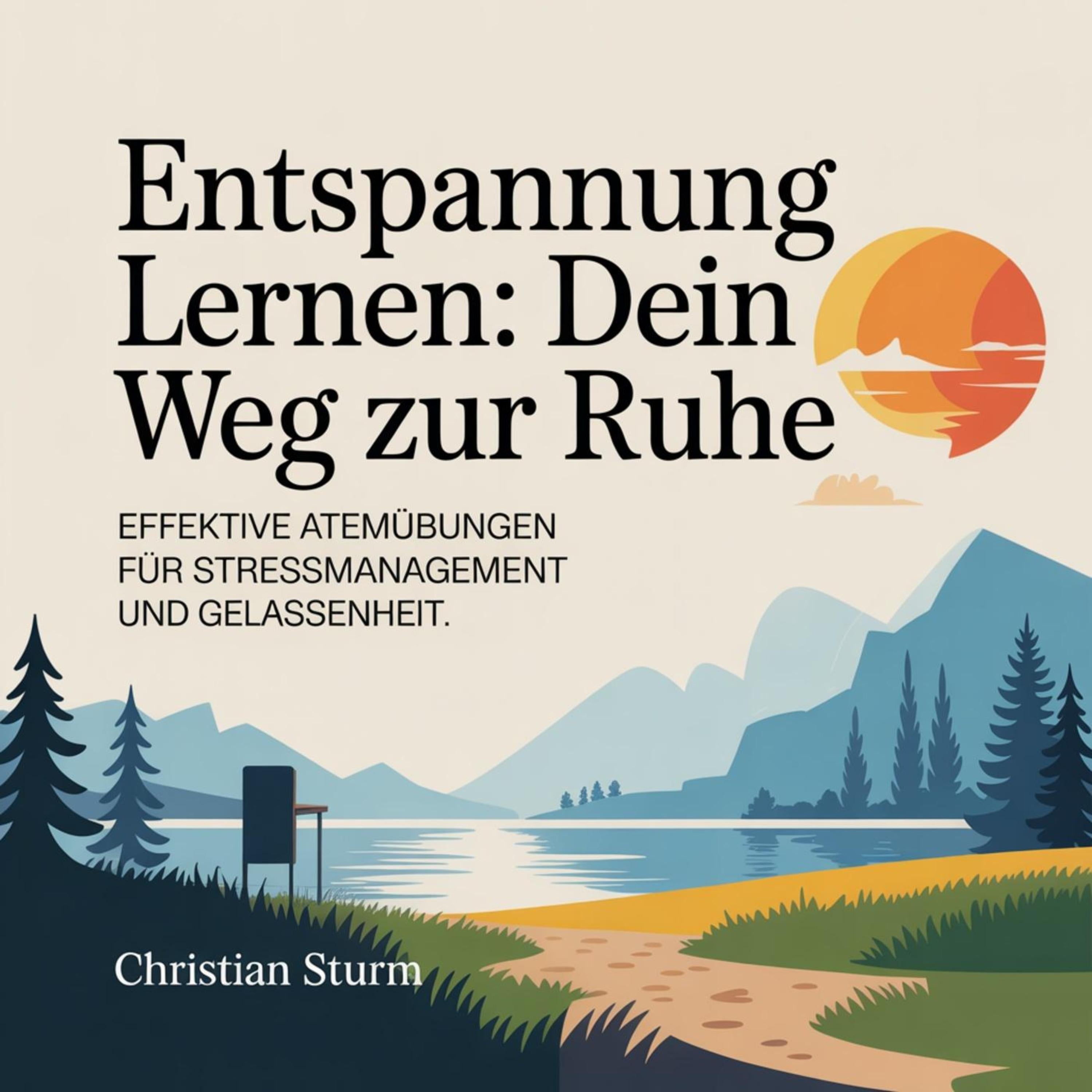 Entspannung lernen - Dein Weg zur Ruhe
