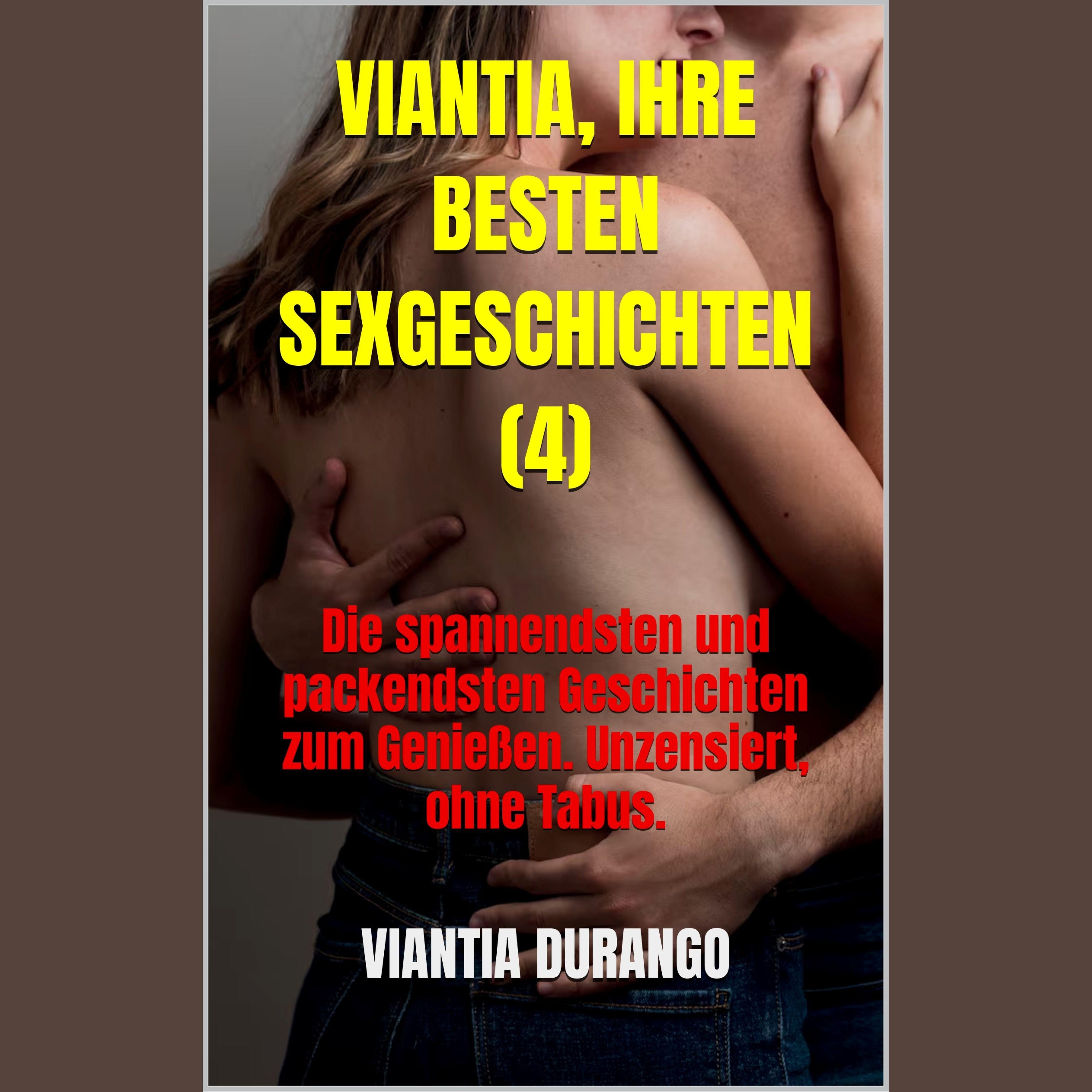 VIANTIA, IHRE BESTEN SEXGESCHICHTEN (4)