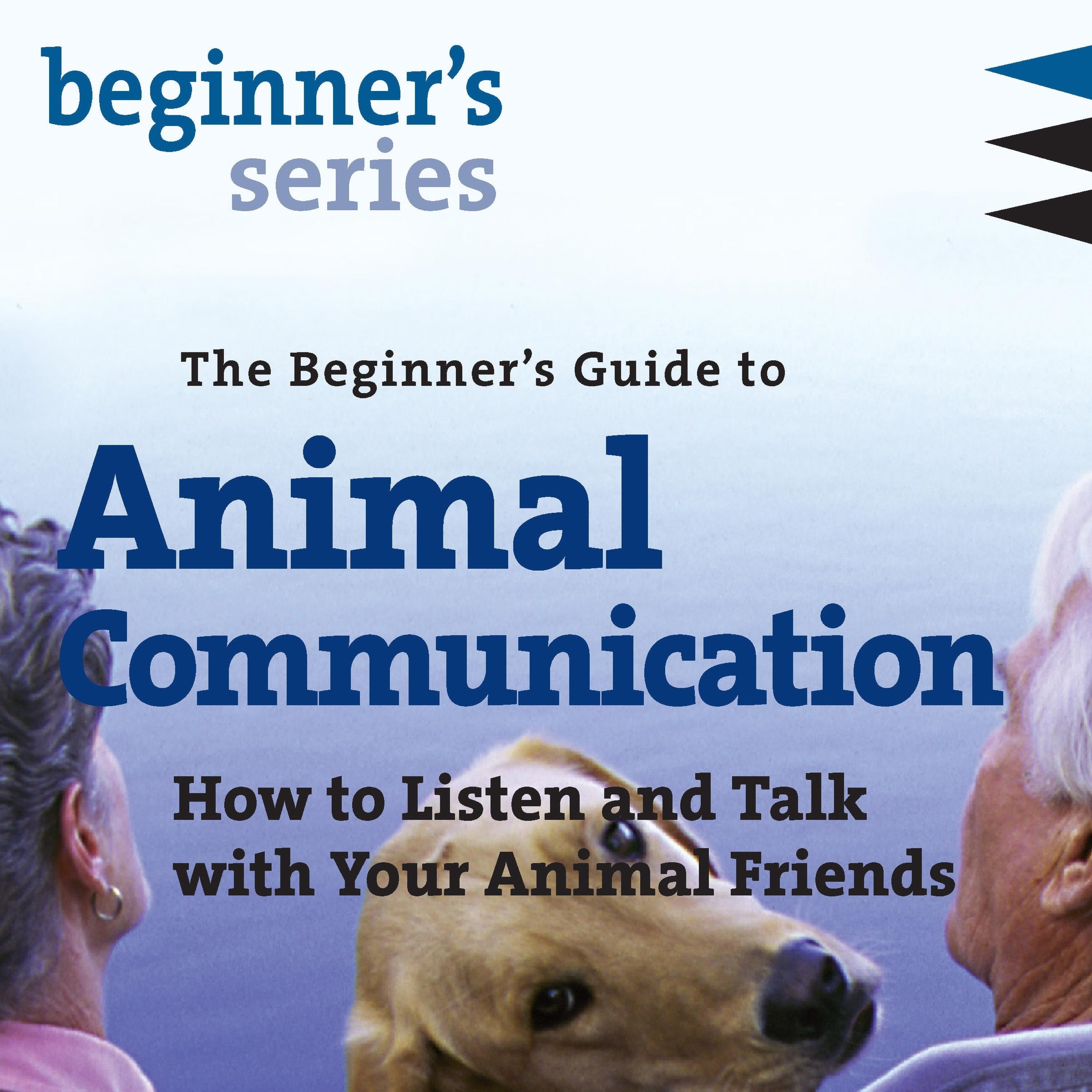 The Beginner's Guide to Animal Communication