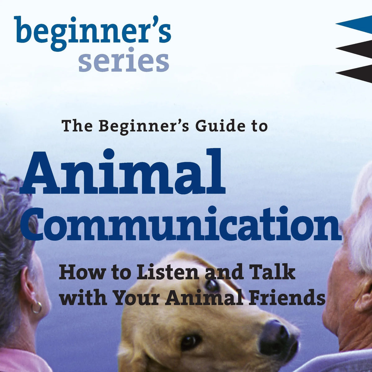 The Beginner’s Guide to Animal Communication