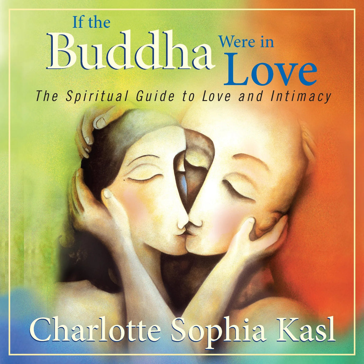 If the Buddha Were in Love