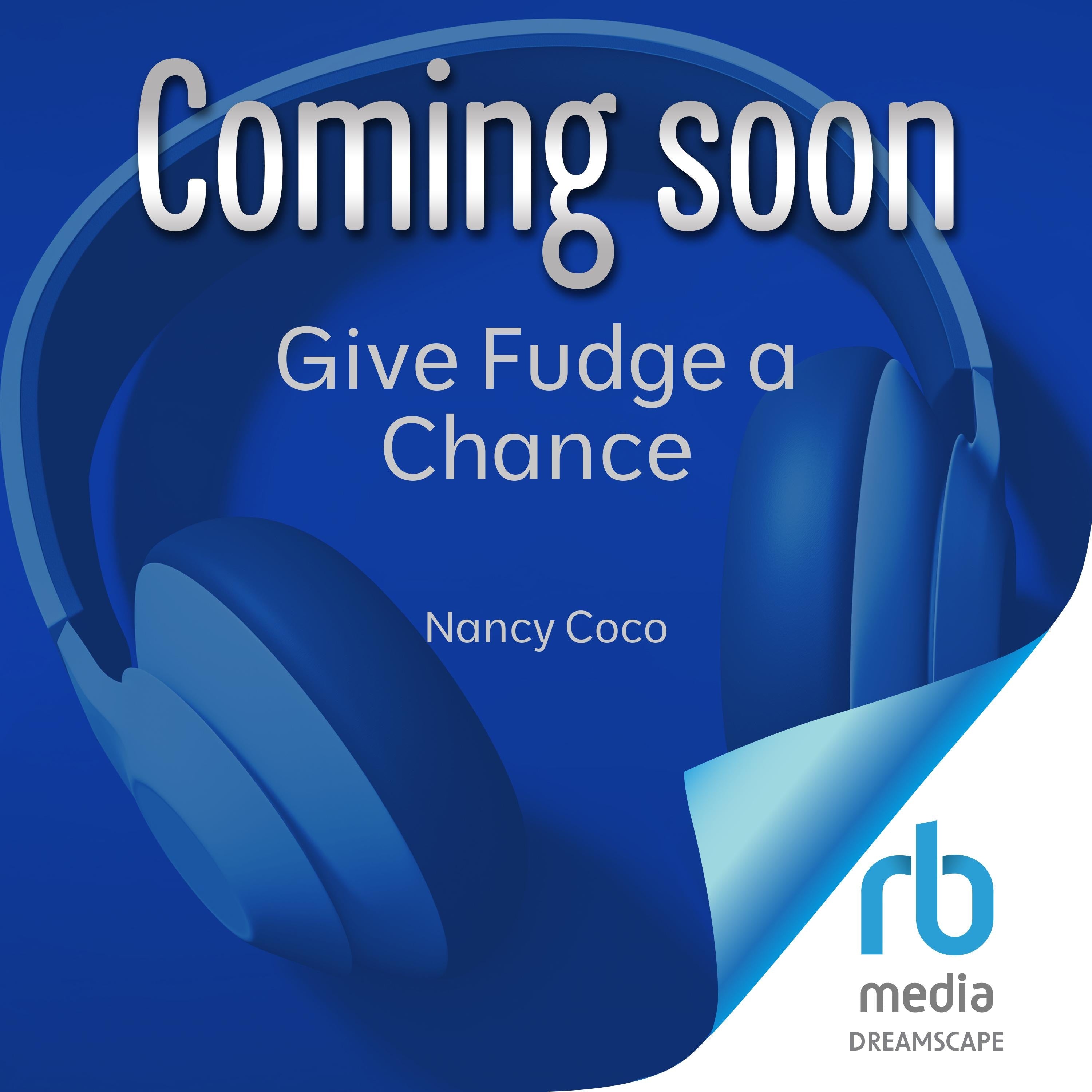 Give Fudge a Chance