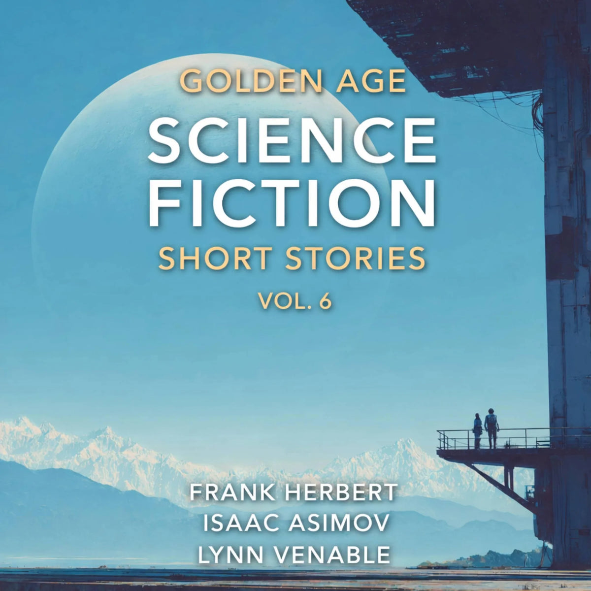 Golden Age Science Fiction Short Stories Vol. 6