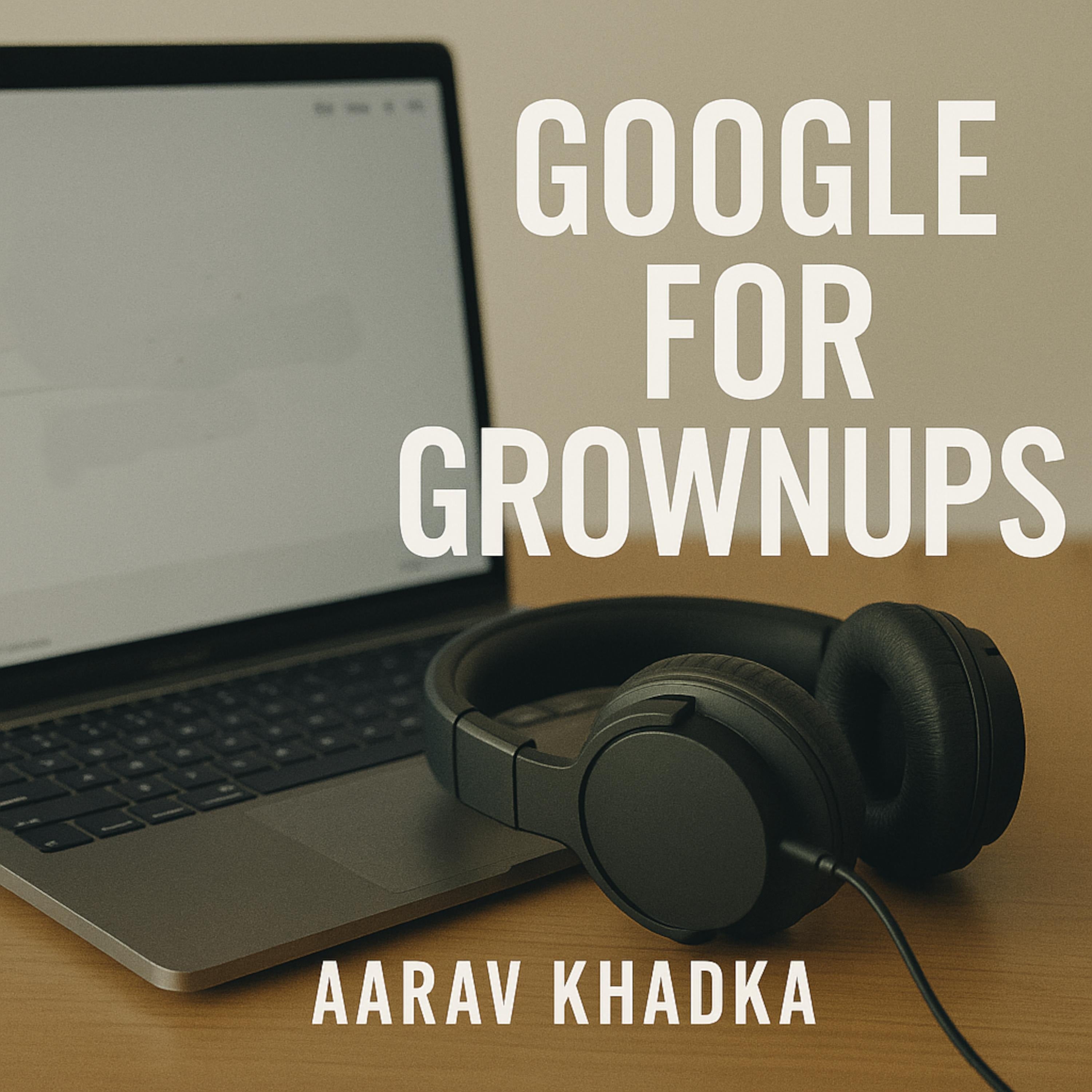 Google for Grownups: Tools You're Not Using (But you Should)