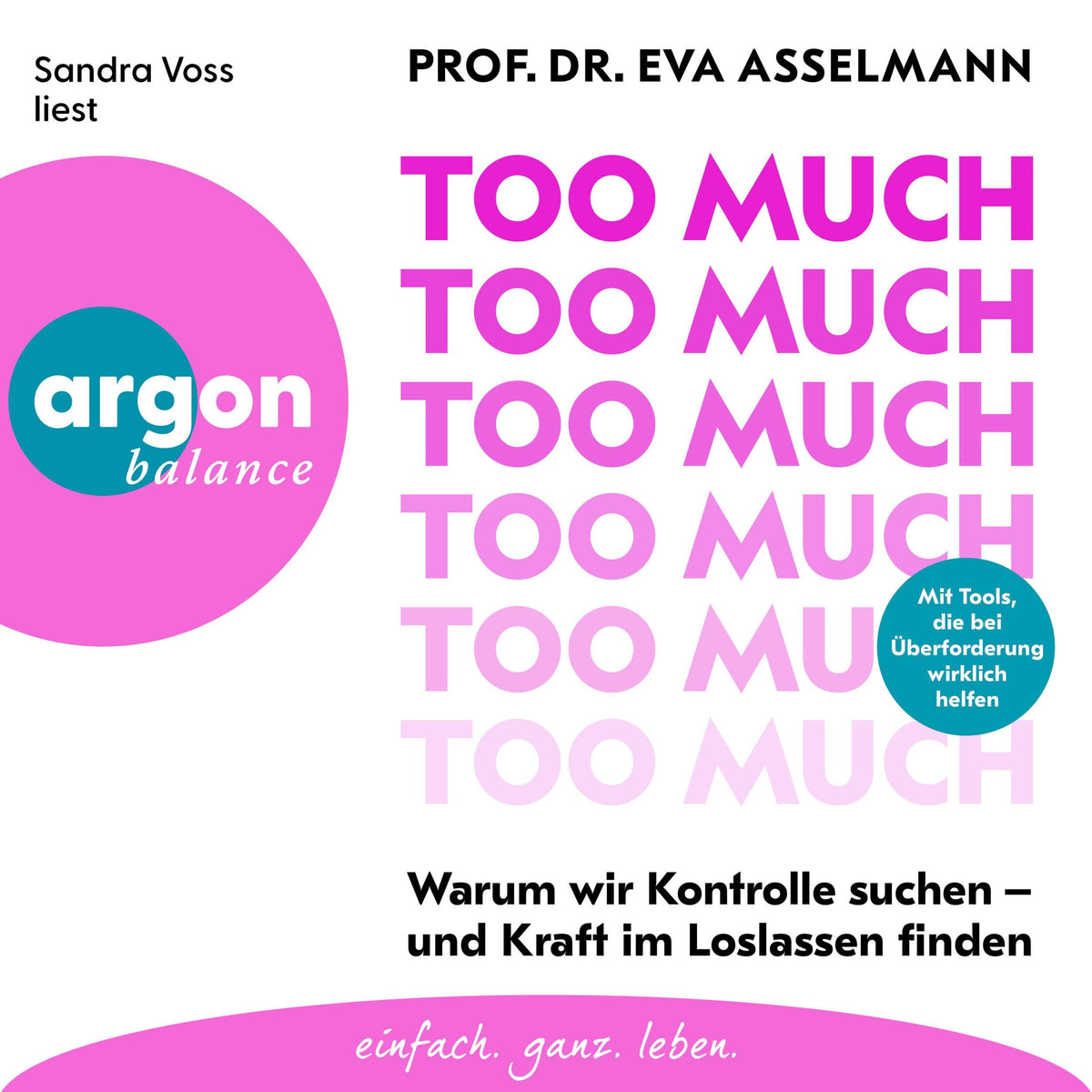 Too much - Warum wir Kontrolle suchen - und Kraft im Loslassen finden (Ungekürzte Lesung)