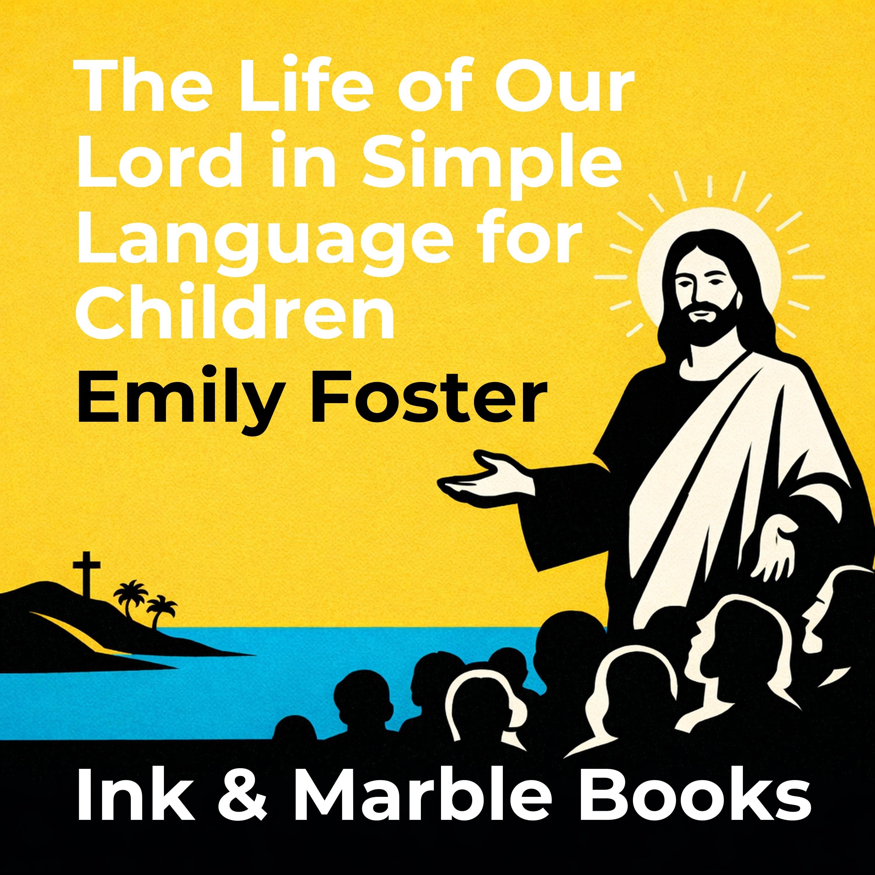 The Life of Our Lord in Simple Language for Children