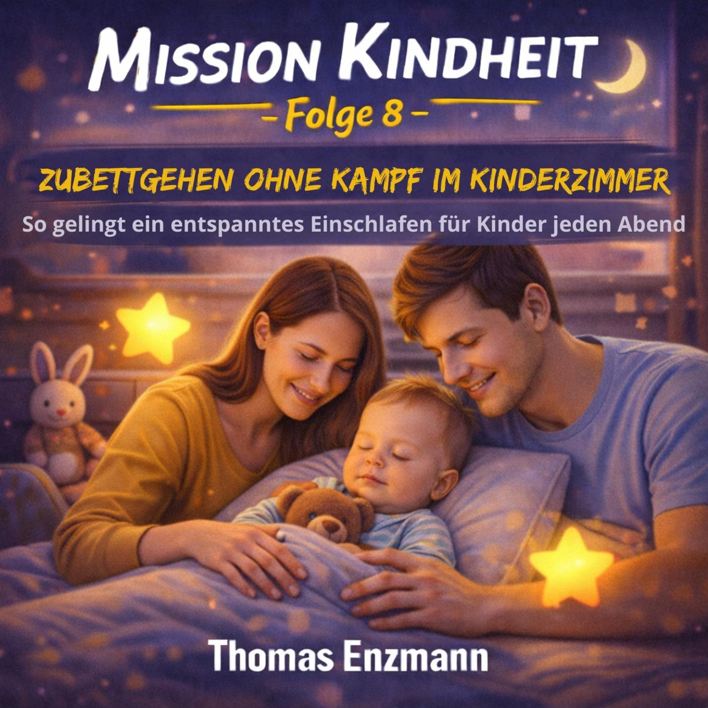 Mission Kindheit - Folge 8 - Zubettgehen Ohne Kampf Im Kinderzimmer