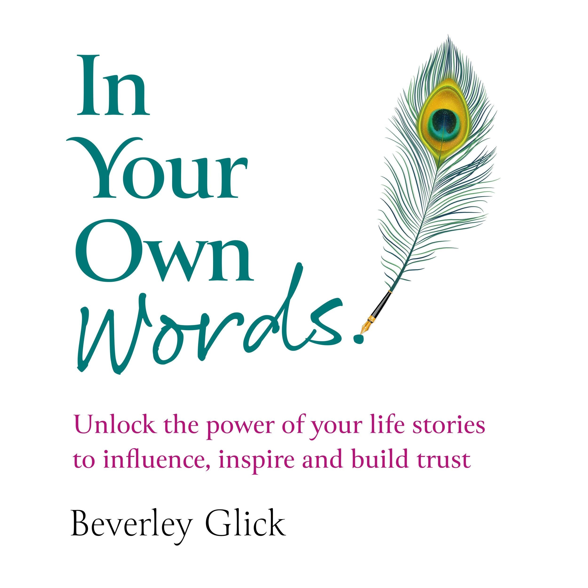 In Your Own Words - Unlock the power of your life stories to influence, inspire and build trust (Unabridged)
