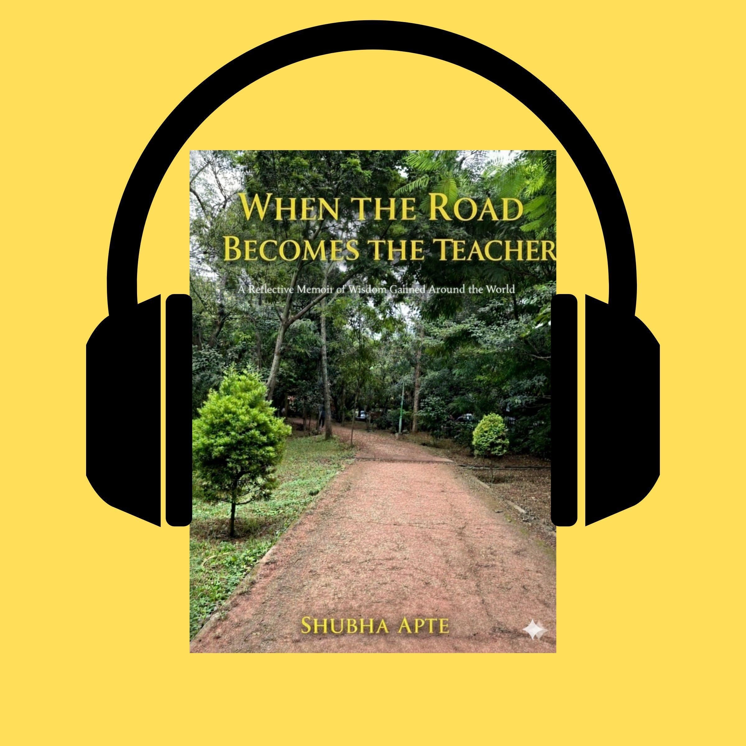 WHEN THE ROAD BECOMES THE TEACHER