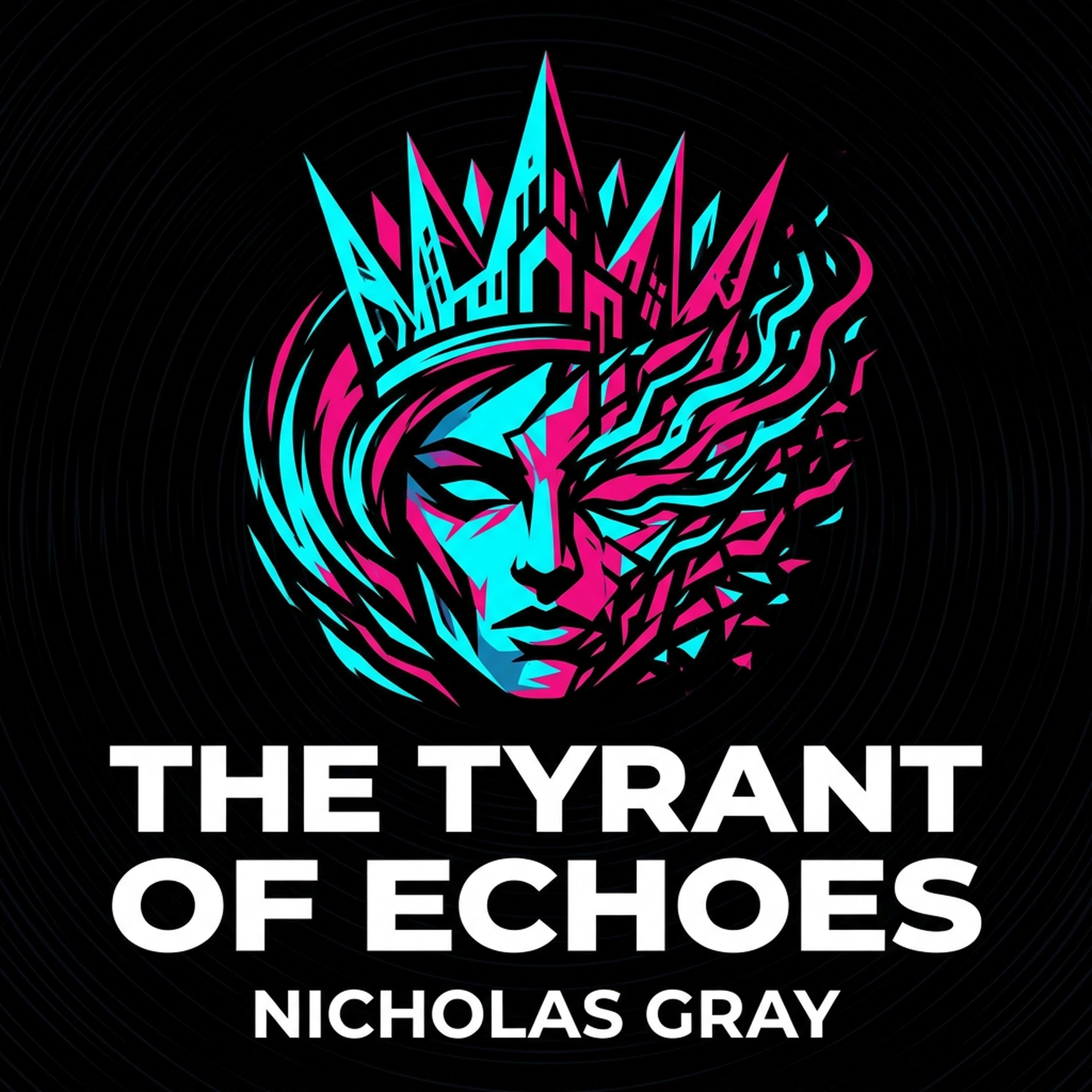 The Tyrant of Echoes