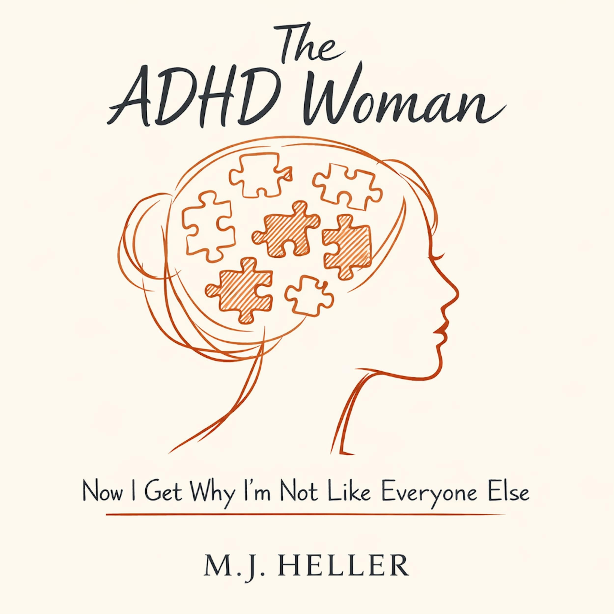 The ADHD Woman: Now I Get Why I'm Not Like Everyone Else