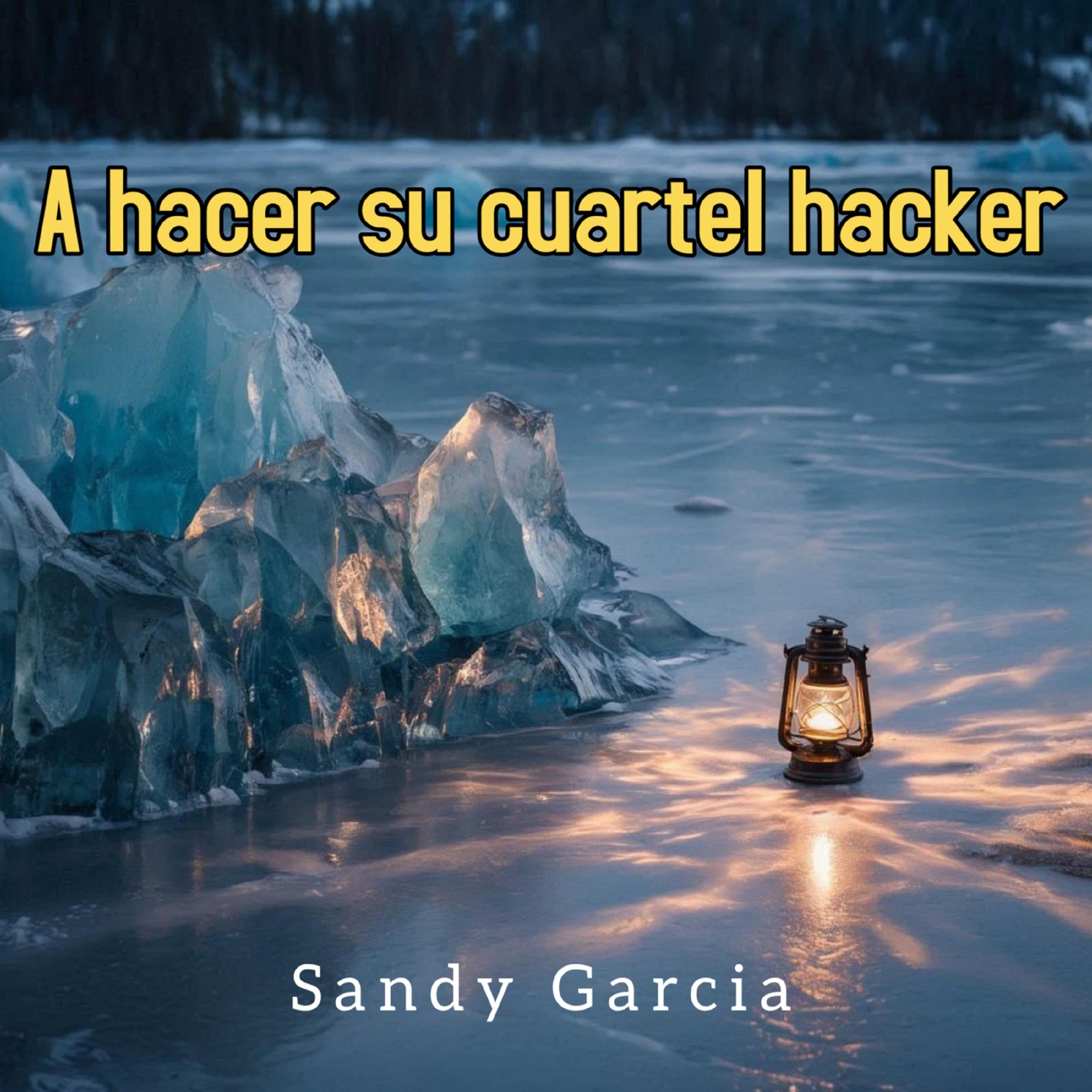 A hacer su cuartel hacker