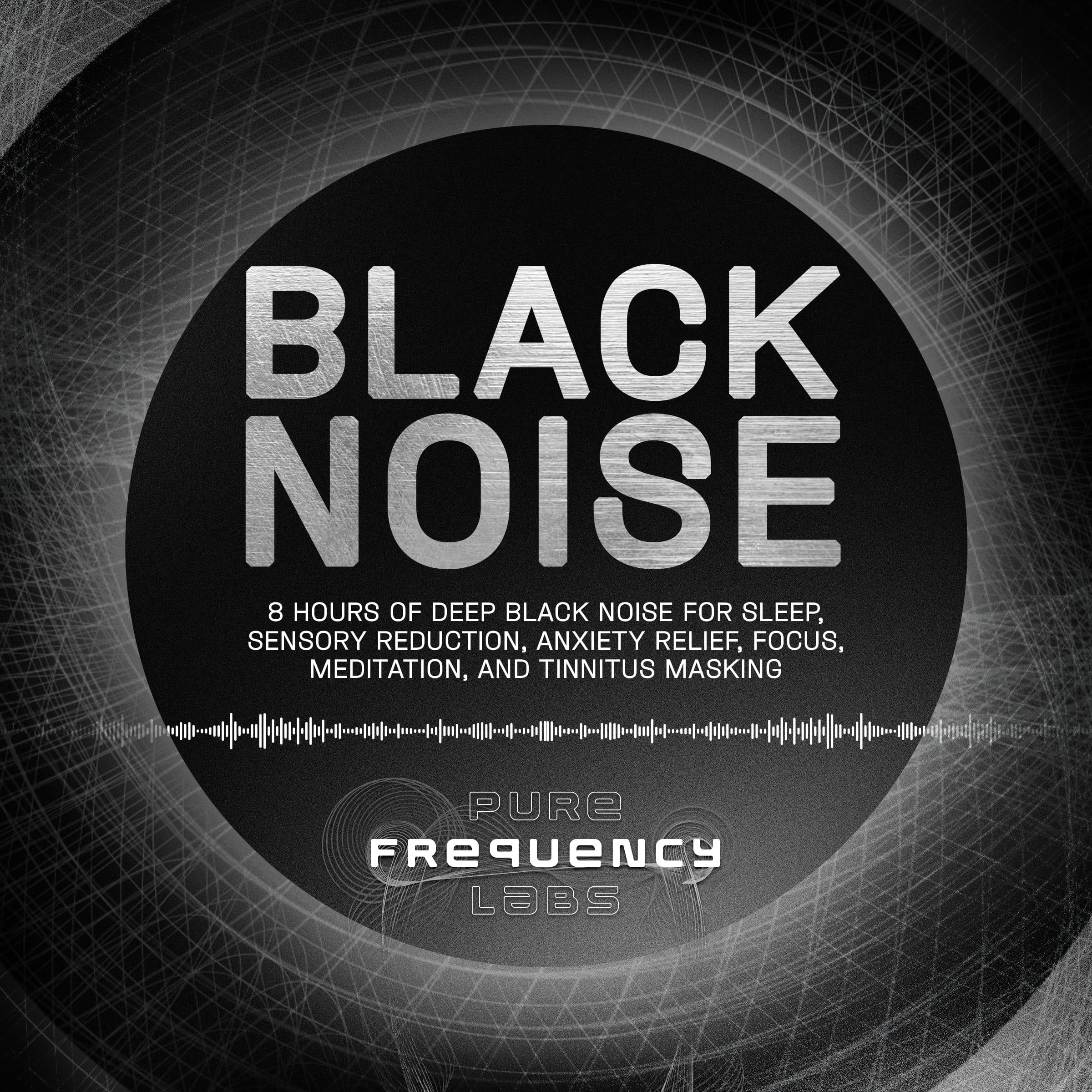 Black Noise: 8 Hours of Deep Black Noise for Sleep, Sensory Reduction, Anxiety Relief, Focus, Meditation, and Tinnitus Masking