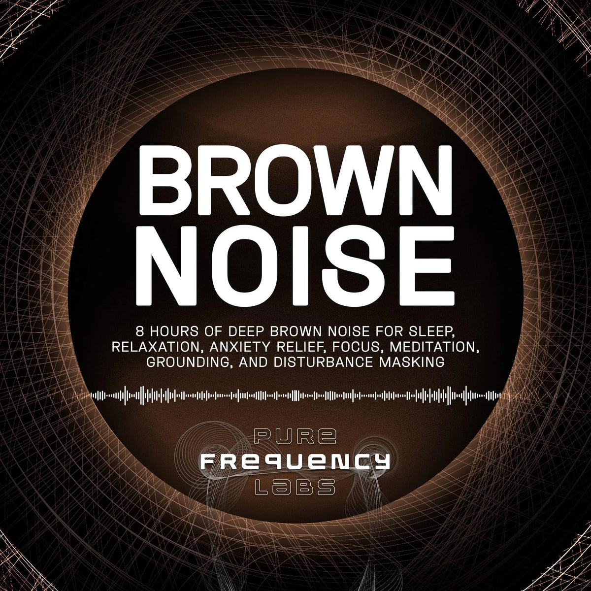 Brown Noise: 8 Hours of Deep Brown Noise for Sleep, Relaxation, Anxiety Relief, Focus, Meditation, Grounding, and Disturbance Masking