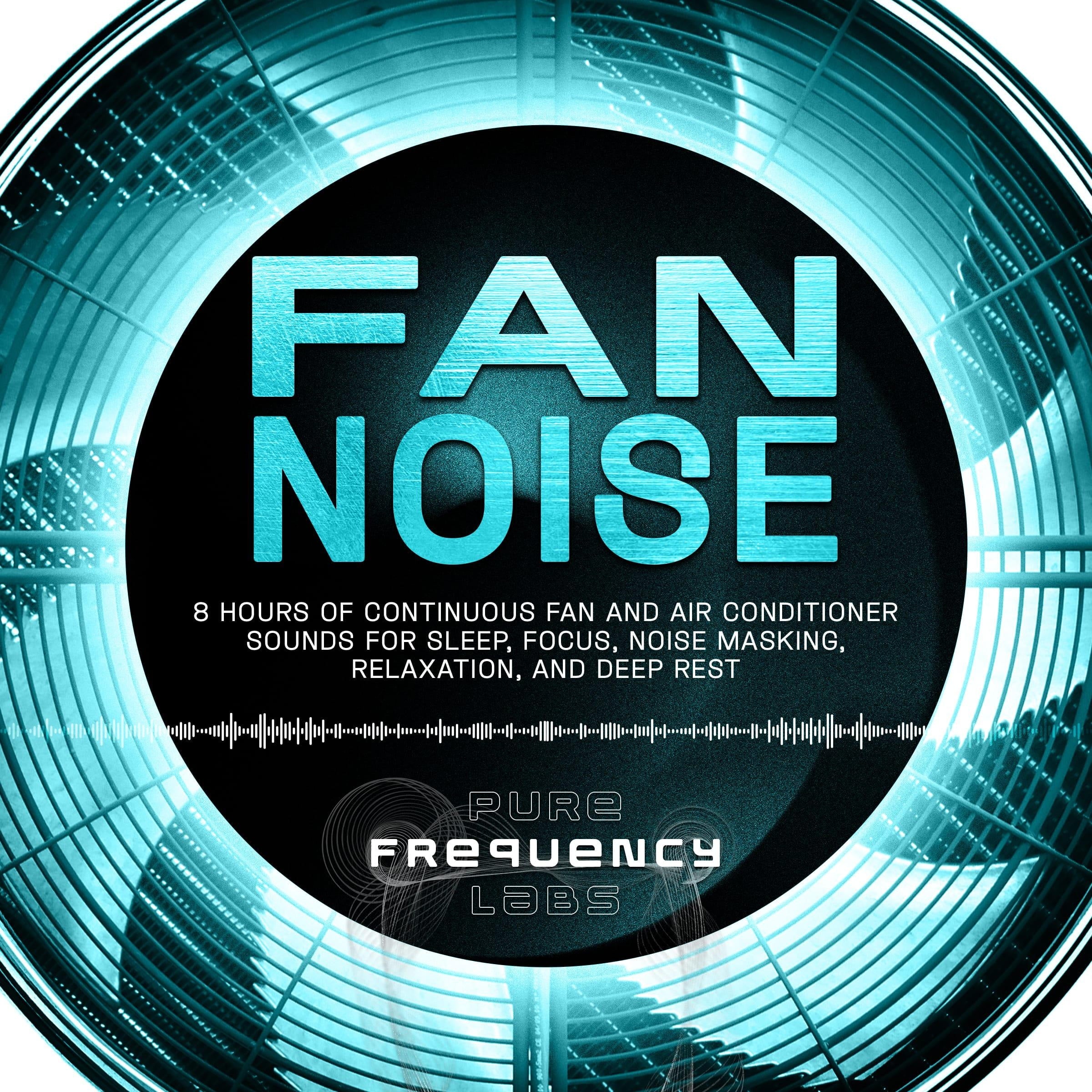 Fan Noise: 8 Hours of Continuous Fan and Air Conditioner Sounds for Sleep, Focus, Noise Masking, Relaxation, and Deep Rest