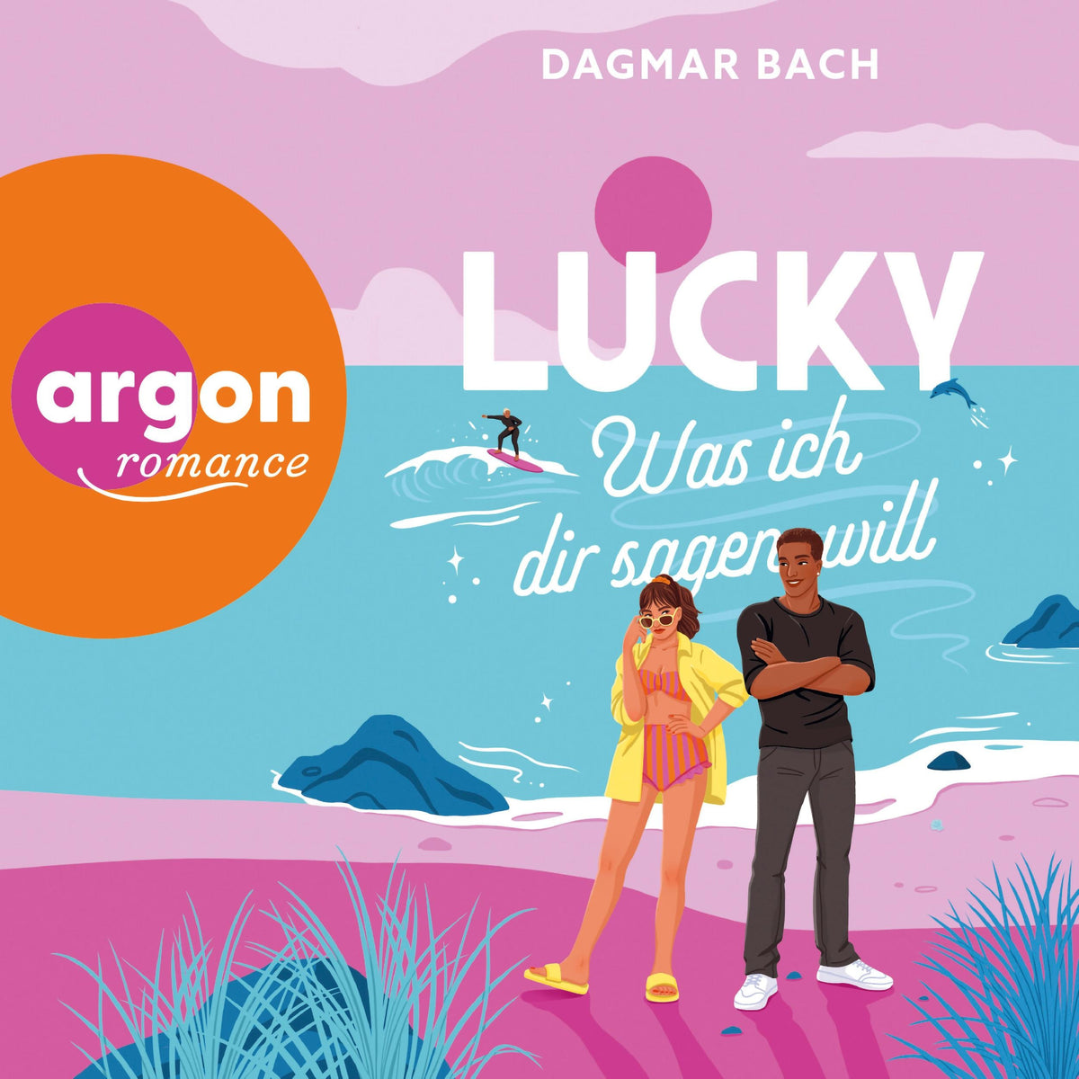 Lucky - Was ich dir sagen will - Junos Bay, Band 2 (Ungekürzte Lesung)