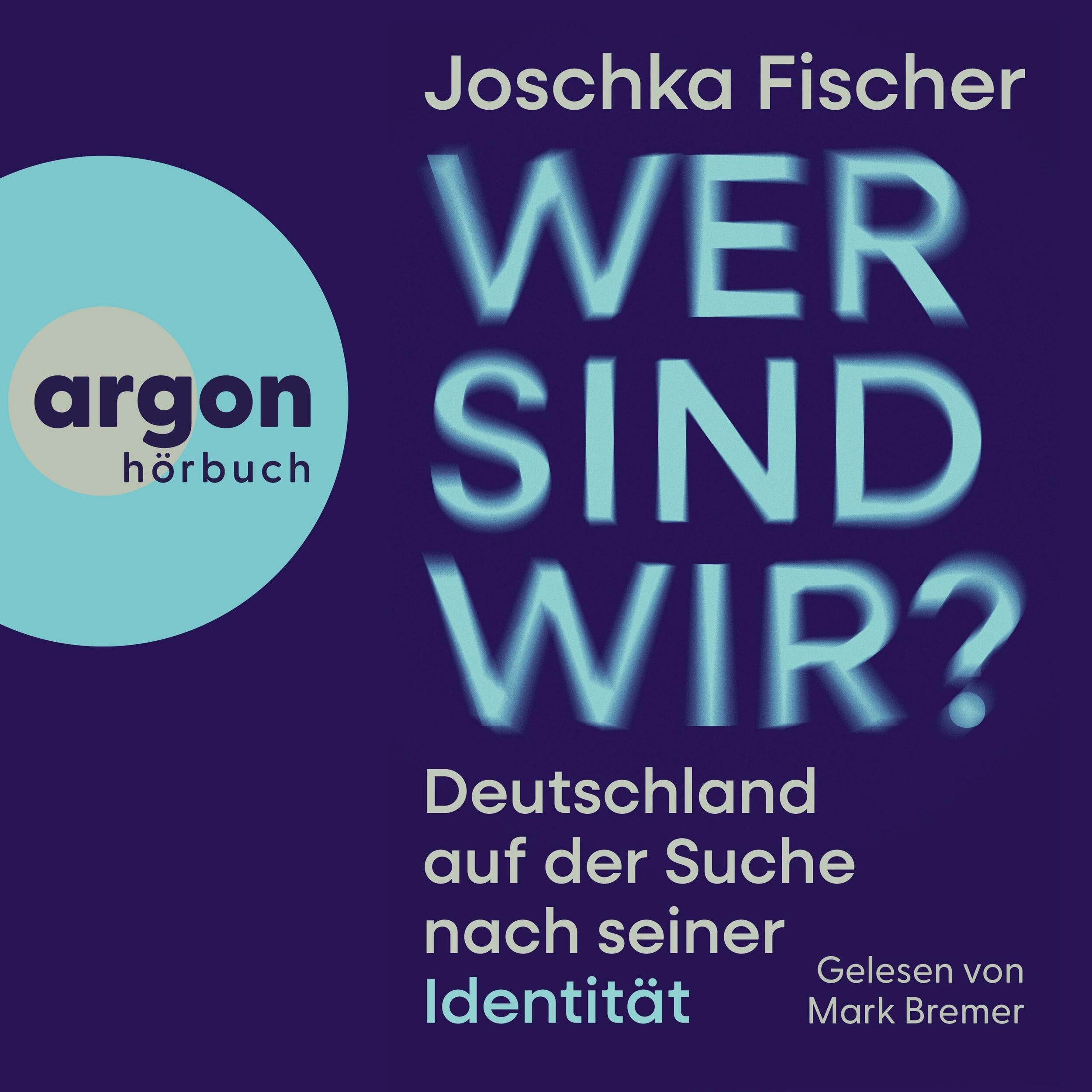 Wer sind wir? - Deutschland auf der Suche nach seiner Identität (Ungekürzte Lesung)