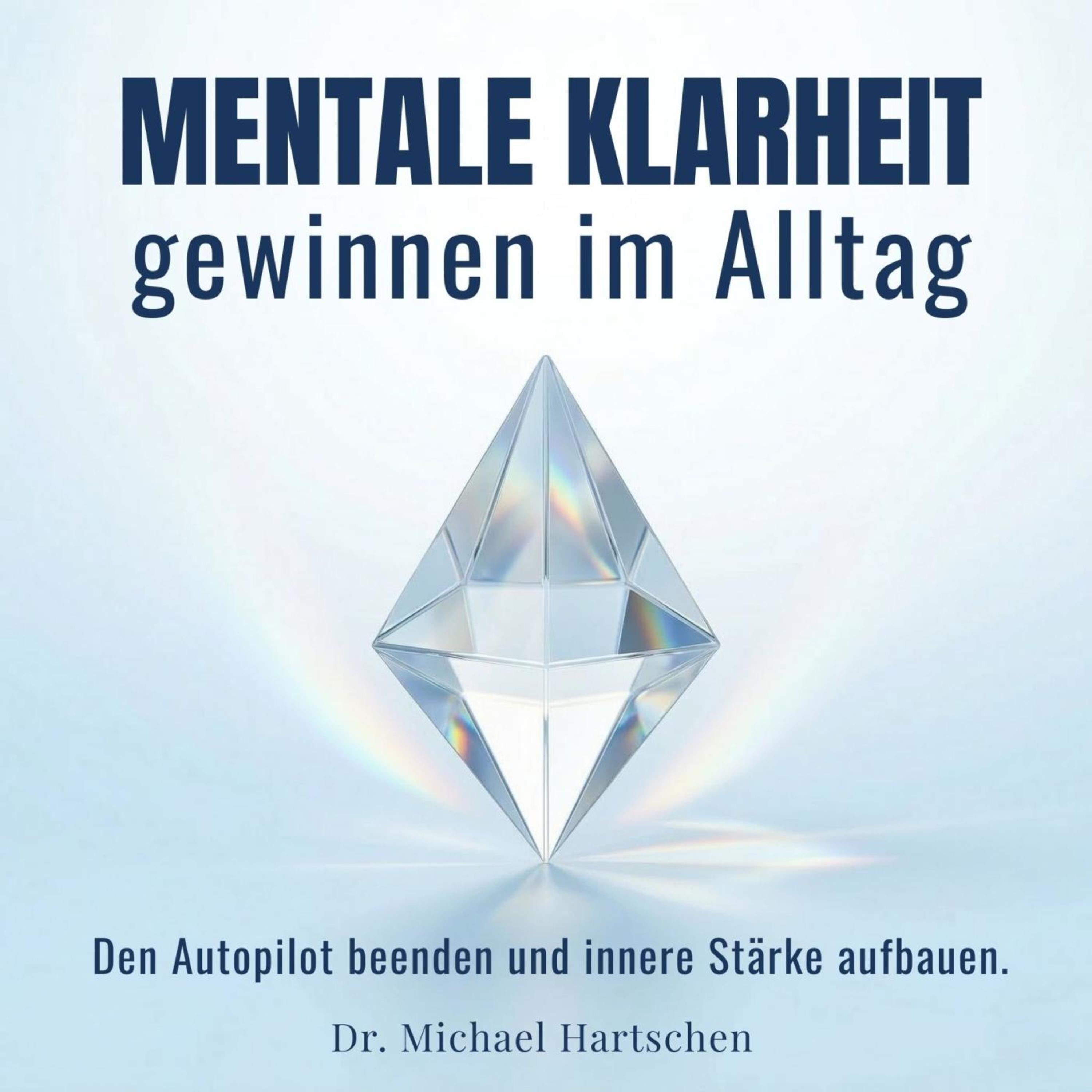 Mentale Klarheit gewinnen im Alltag