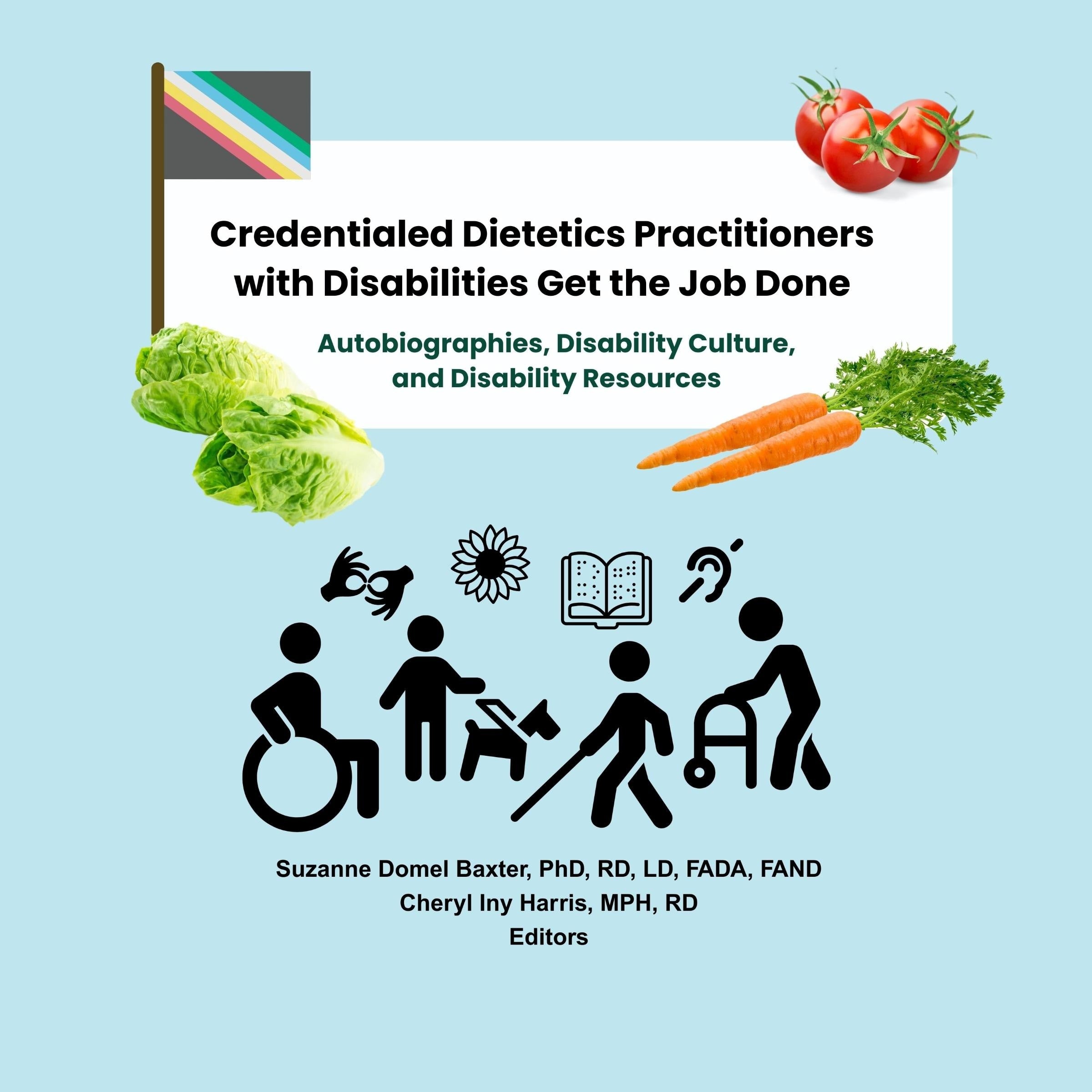 Credentialed Dietetics Practitioners with Disabilities Get the Job Done