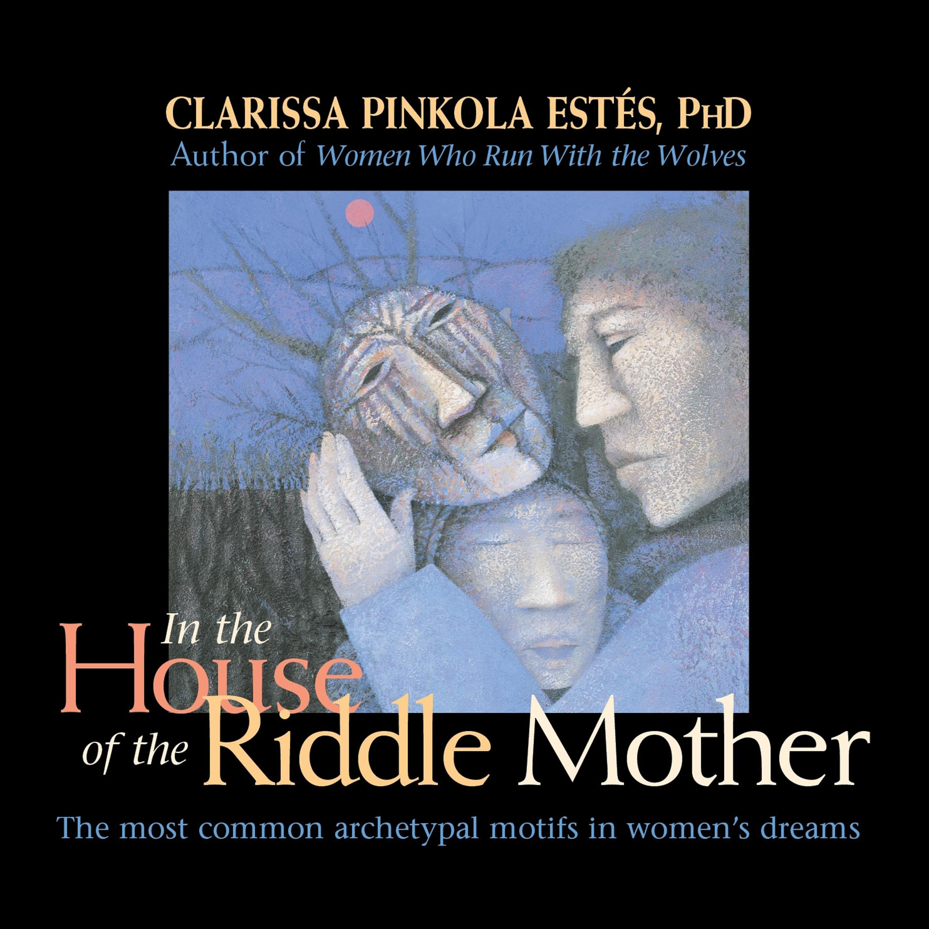 In the House of the Riddle Mother