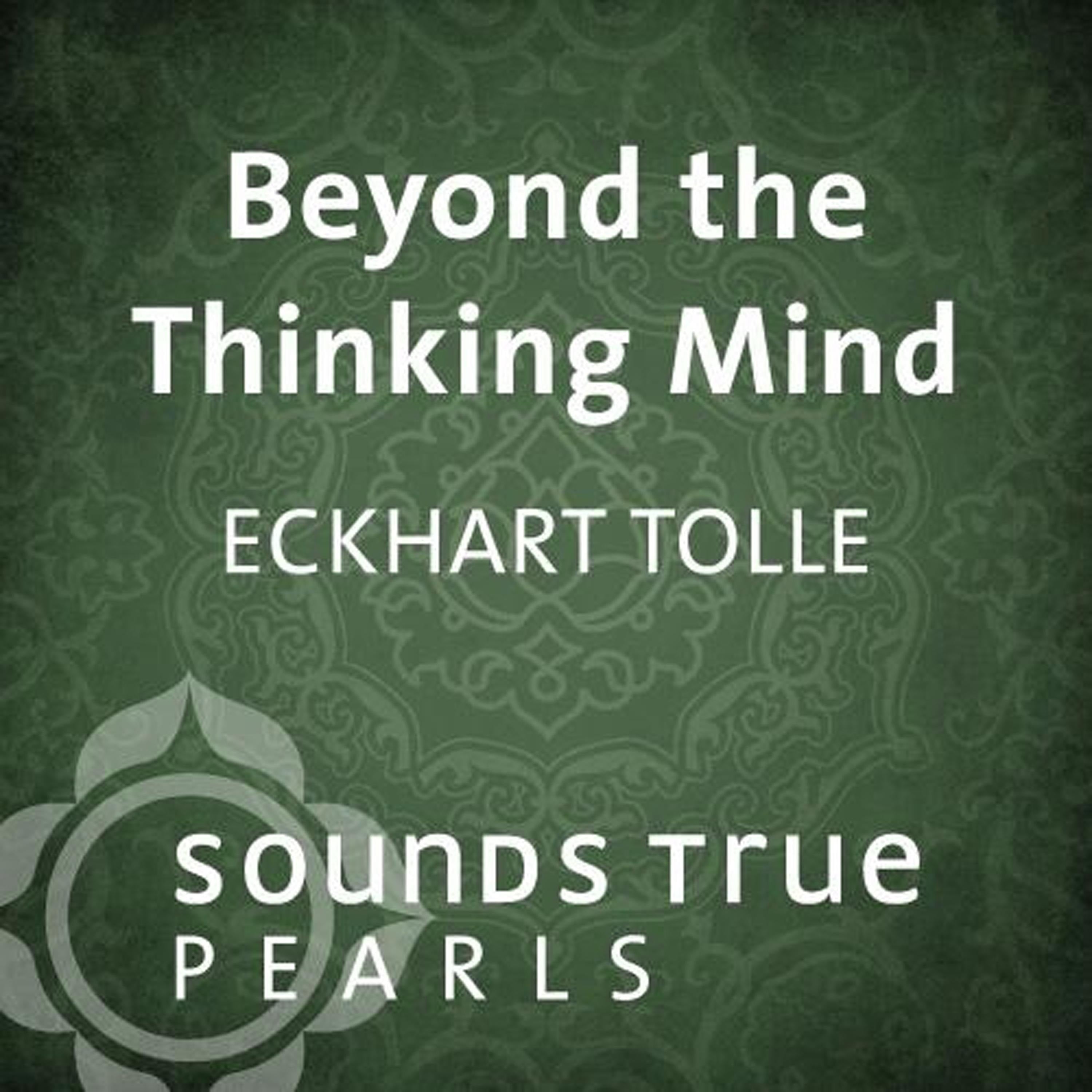 Beyond the Thinking Mind