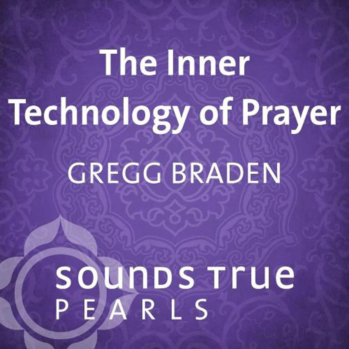 The Inner Technology of Prayer