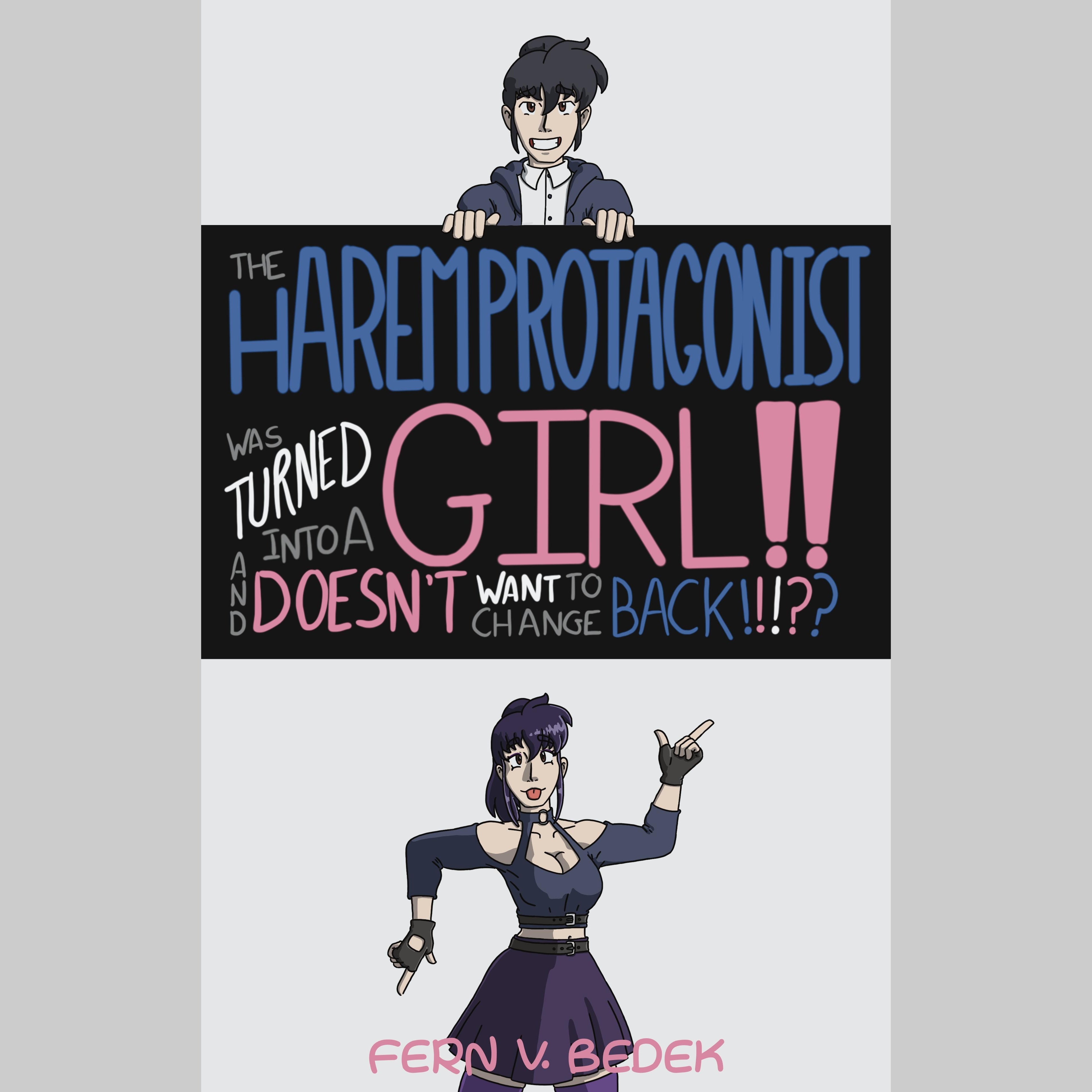 The Harem Protagonist Was Turned Into A Girl!? And Doesn't Want To Change Back!!!??