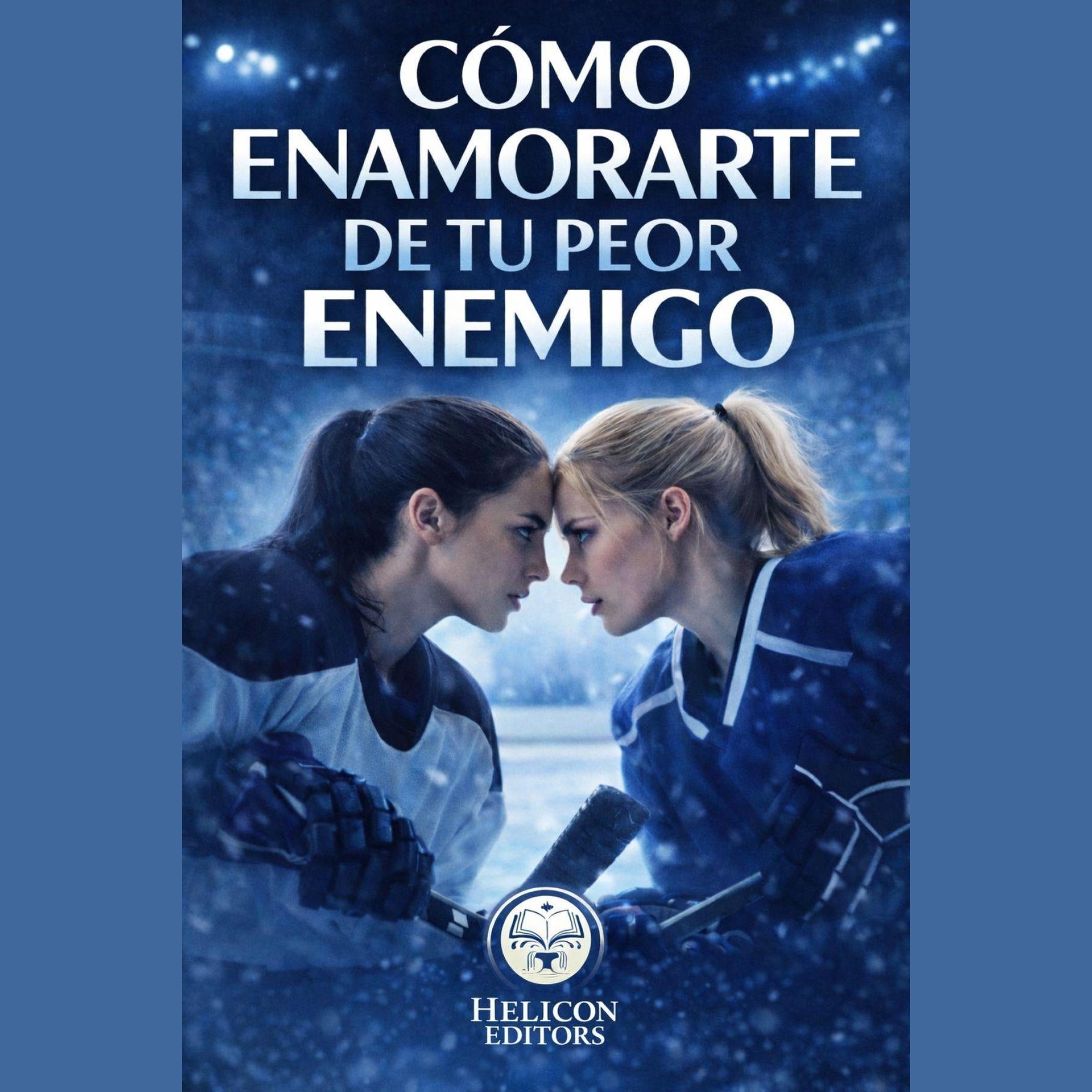 Cómo Enamorarte de tu peor Enemigo