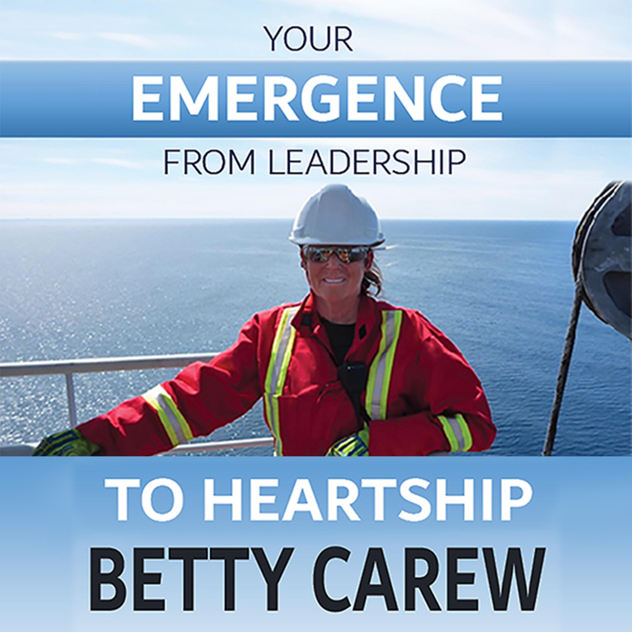 Your Emergence From Leadership To Heartship