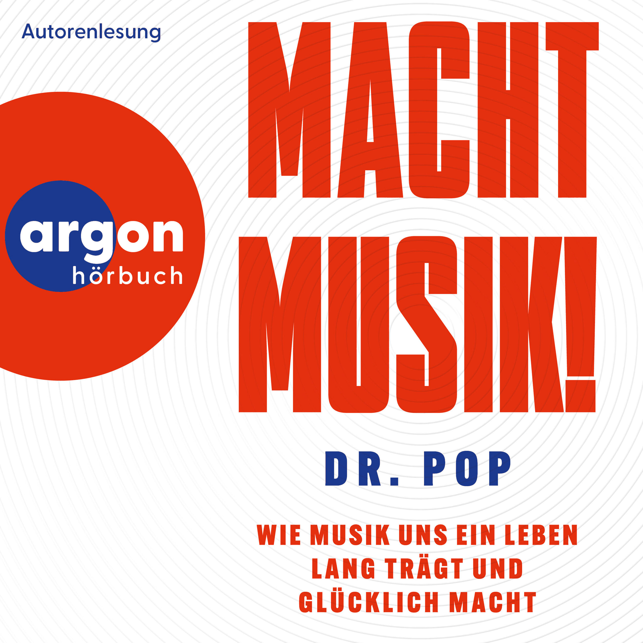 Macht Musik! - Wie Musik uns ein Leben lang trägt und glücklich macht (Ungekürzte Lesung)