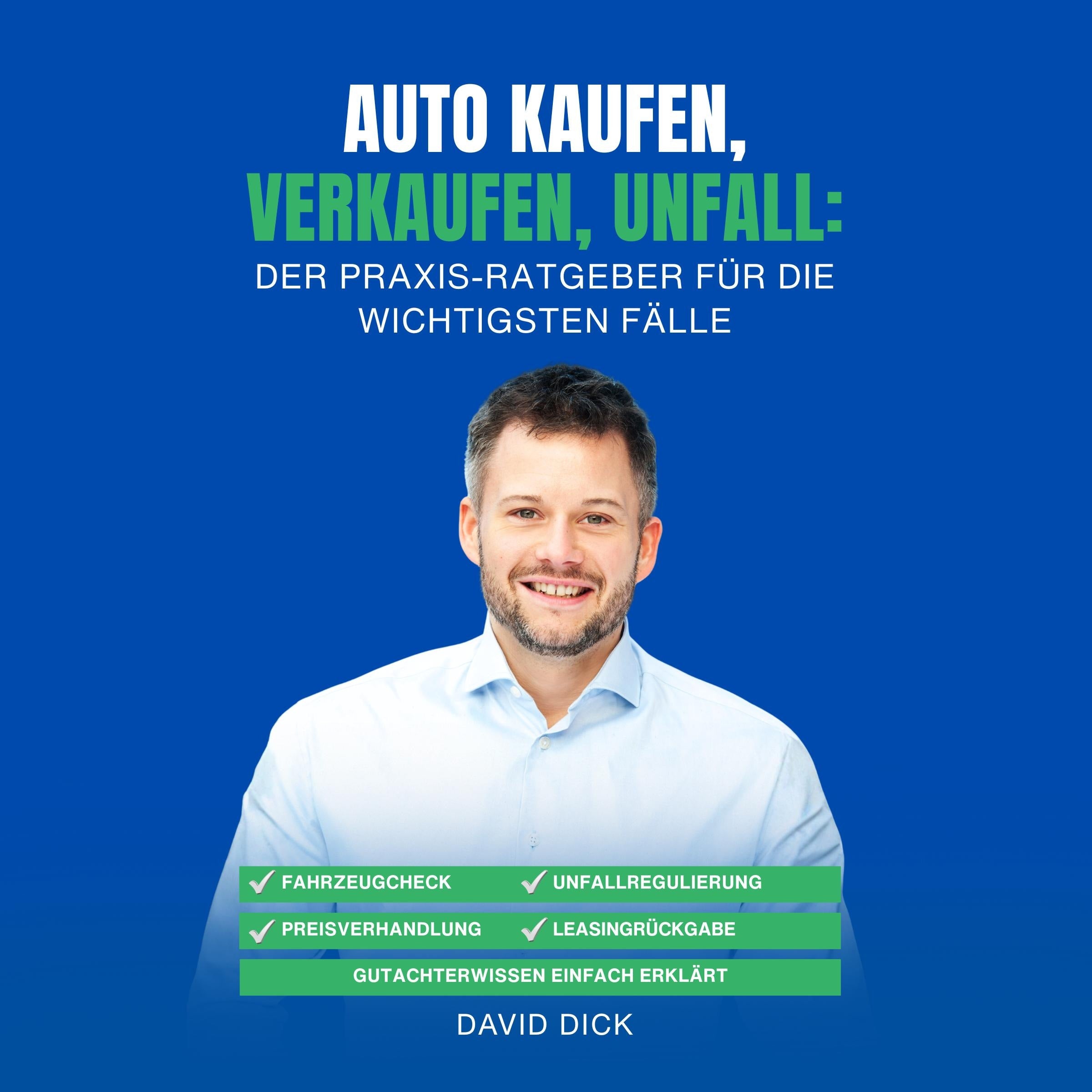 AUTO KAUFEN, VERKAUFEN, UNFALL: DER PRAXIS-RATGEBER FÜR DIE WICHTIGSTEN FÄLLE