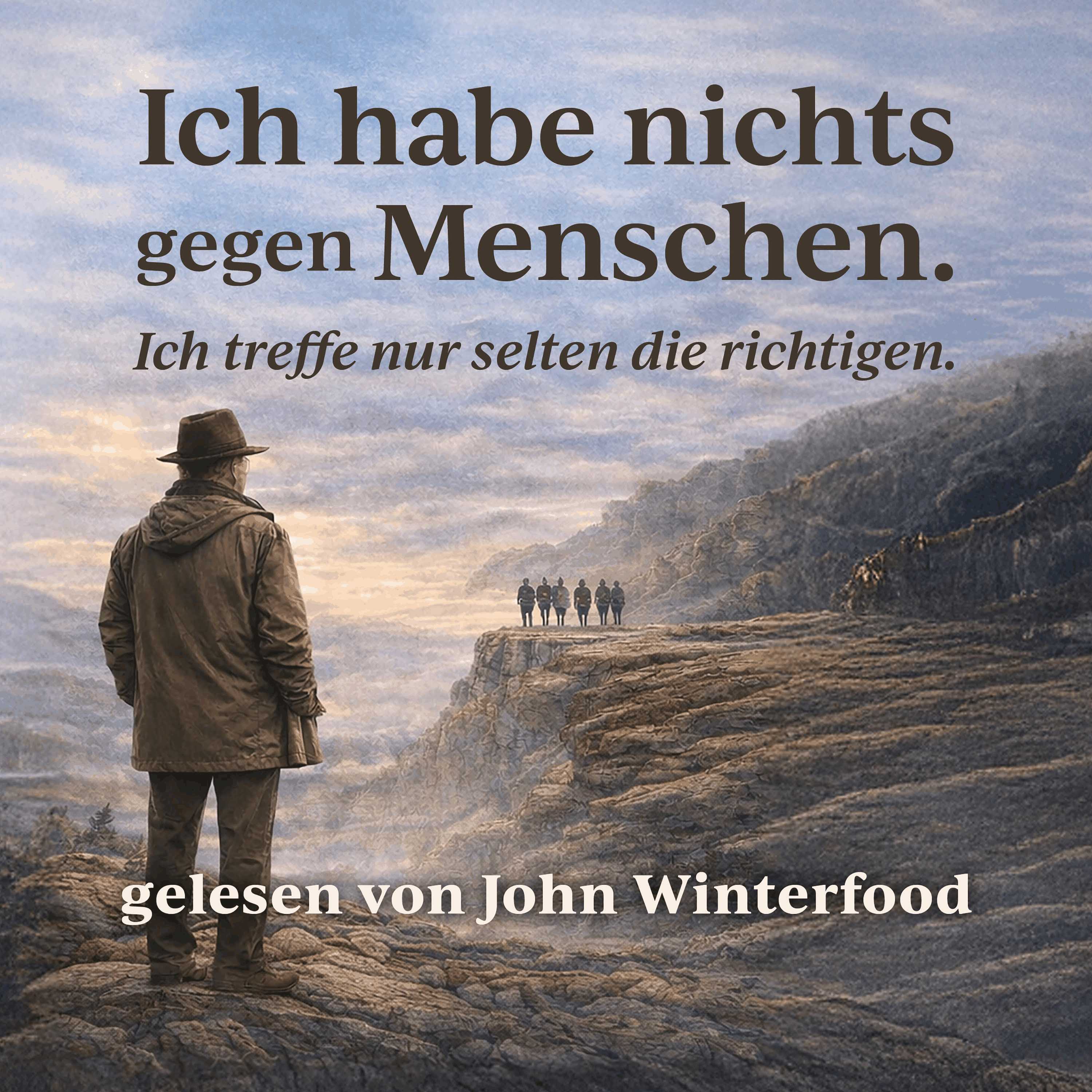 Ich habe nichts gegen Menschen - Ich treffe nur selten die richtigen.