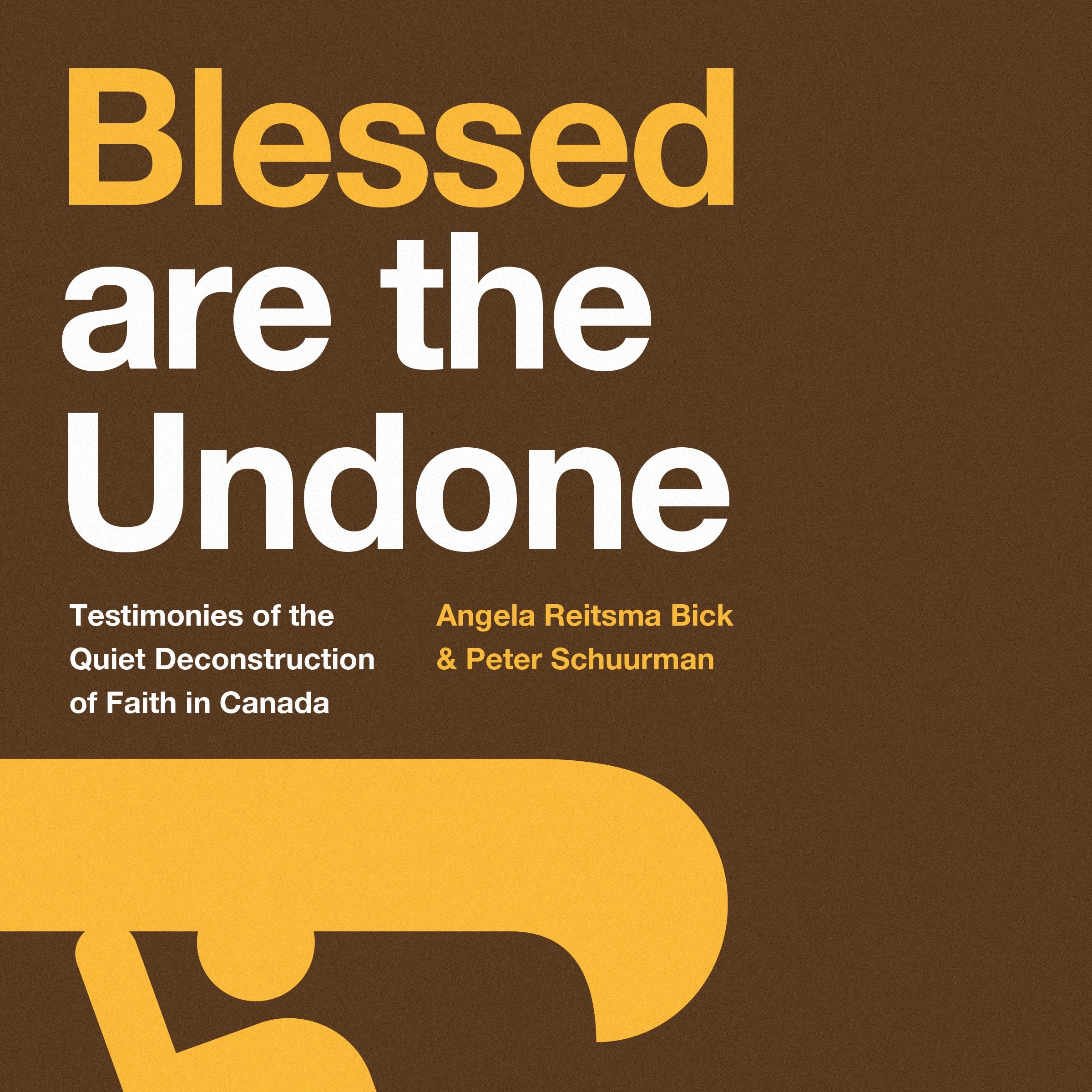 Blessed are the Undone