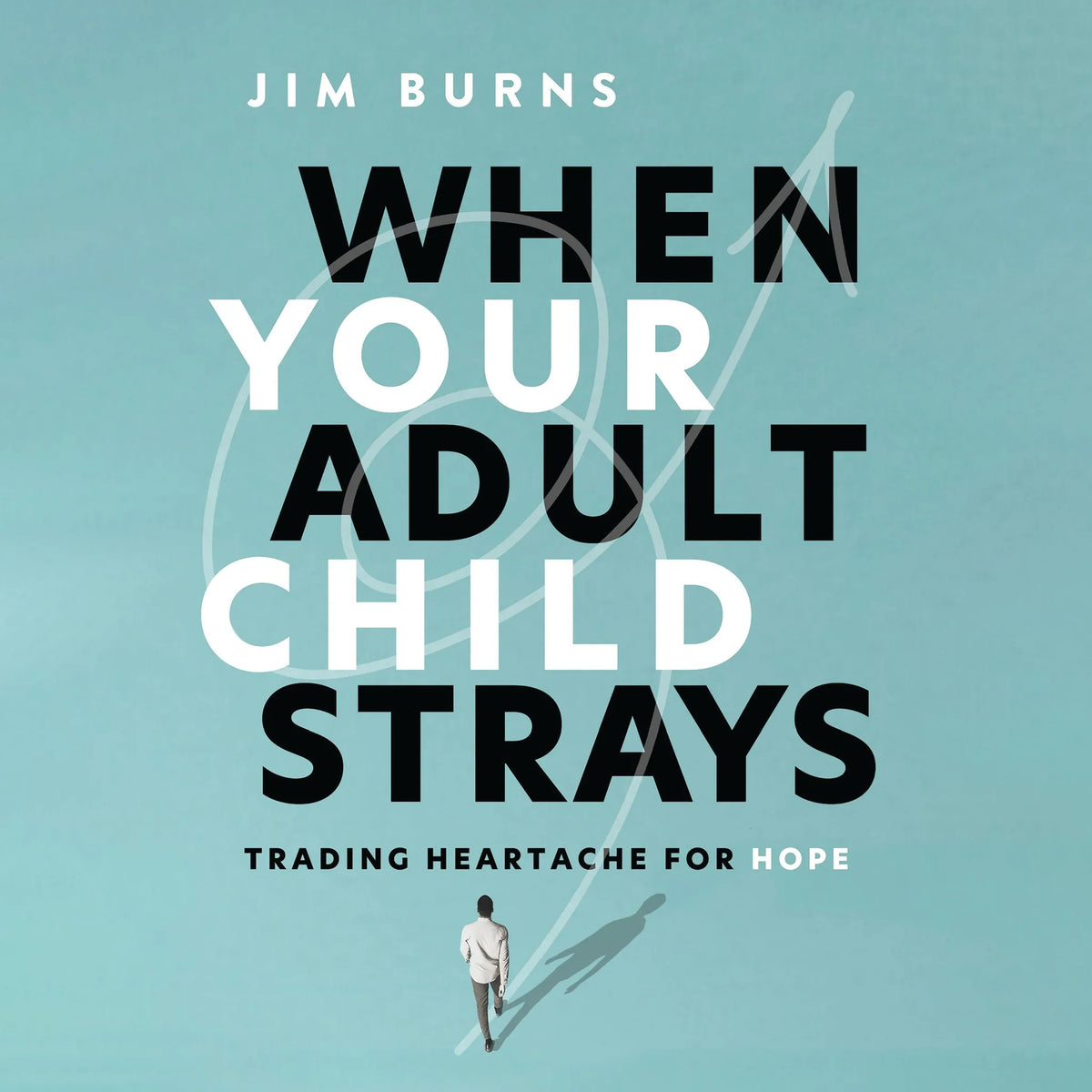 When Your Adult Child Strays