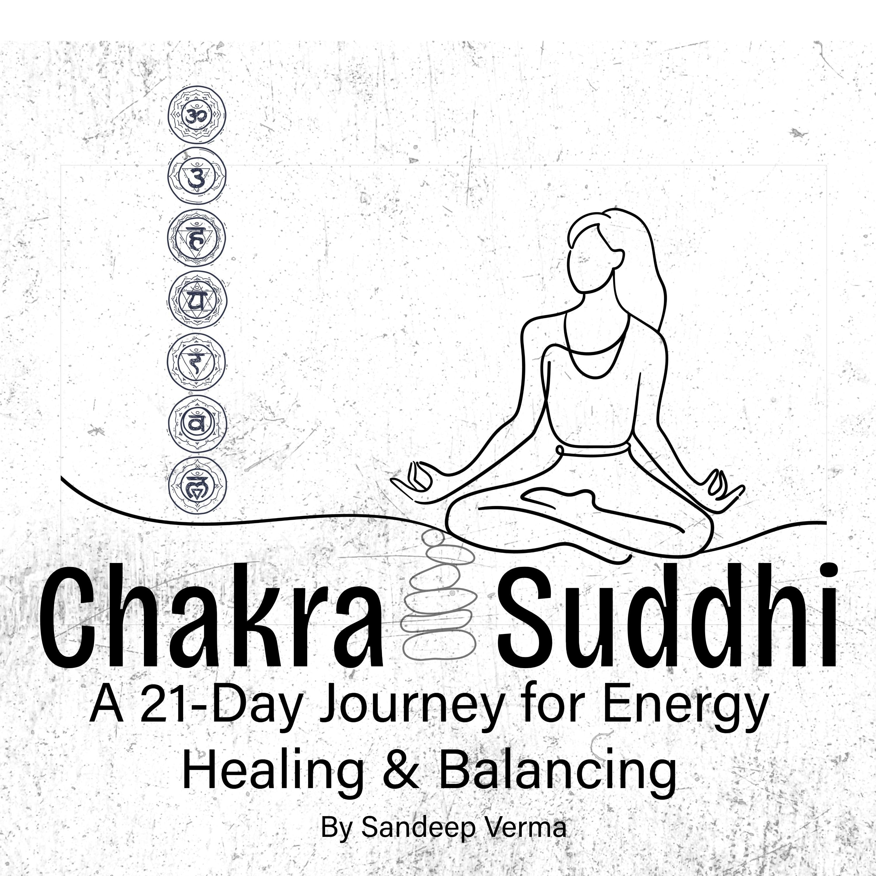Chakra Suddhi Meditation: A 21-Day Journey for Energy Healing & Balancing