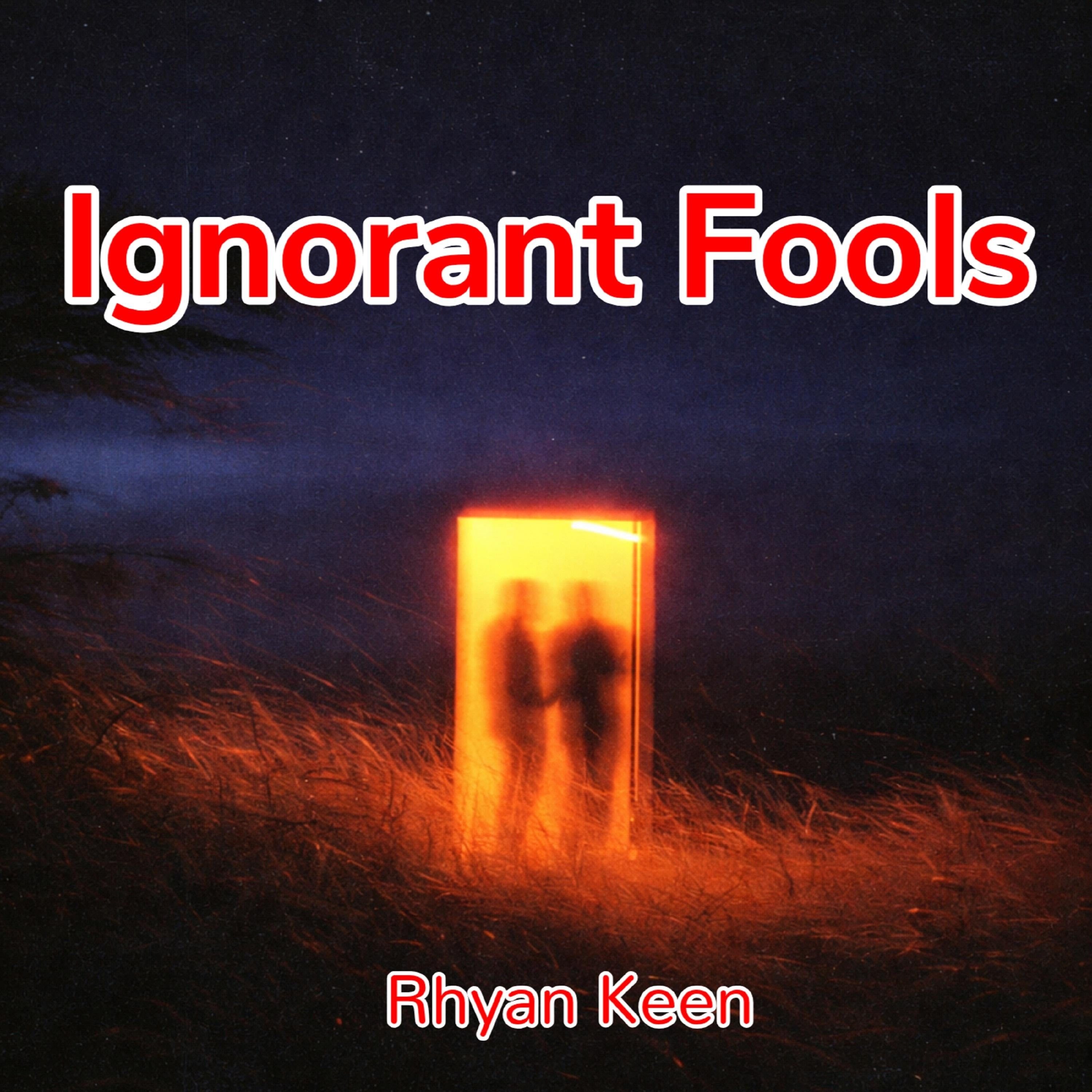 Ignorant Fools