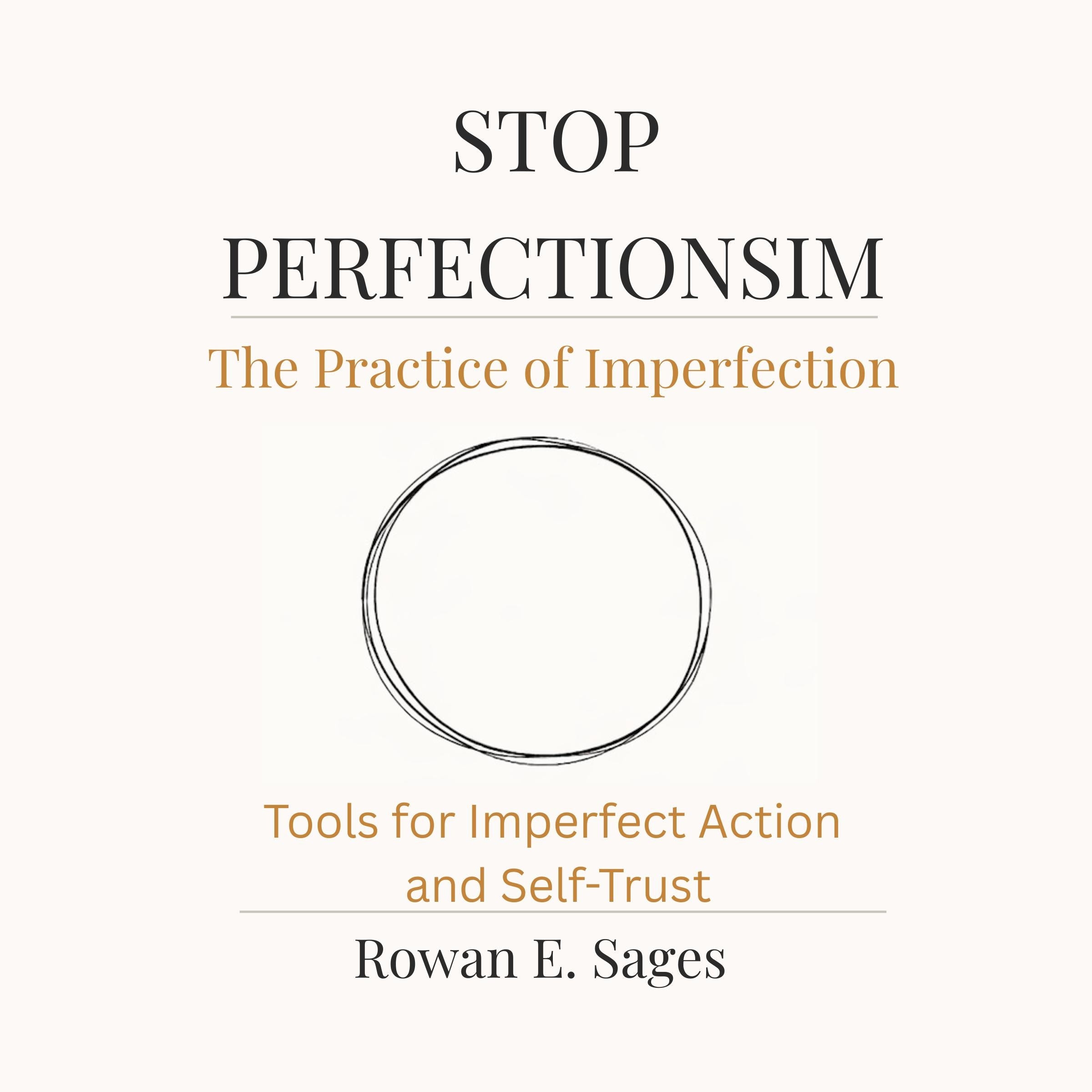 Stop Perfectionism: The Practice of Imperfection