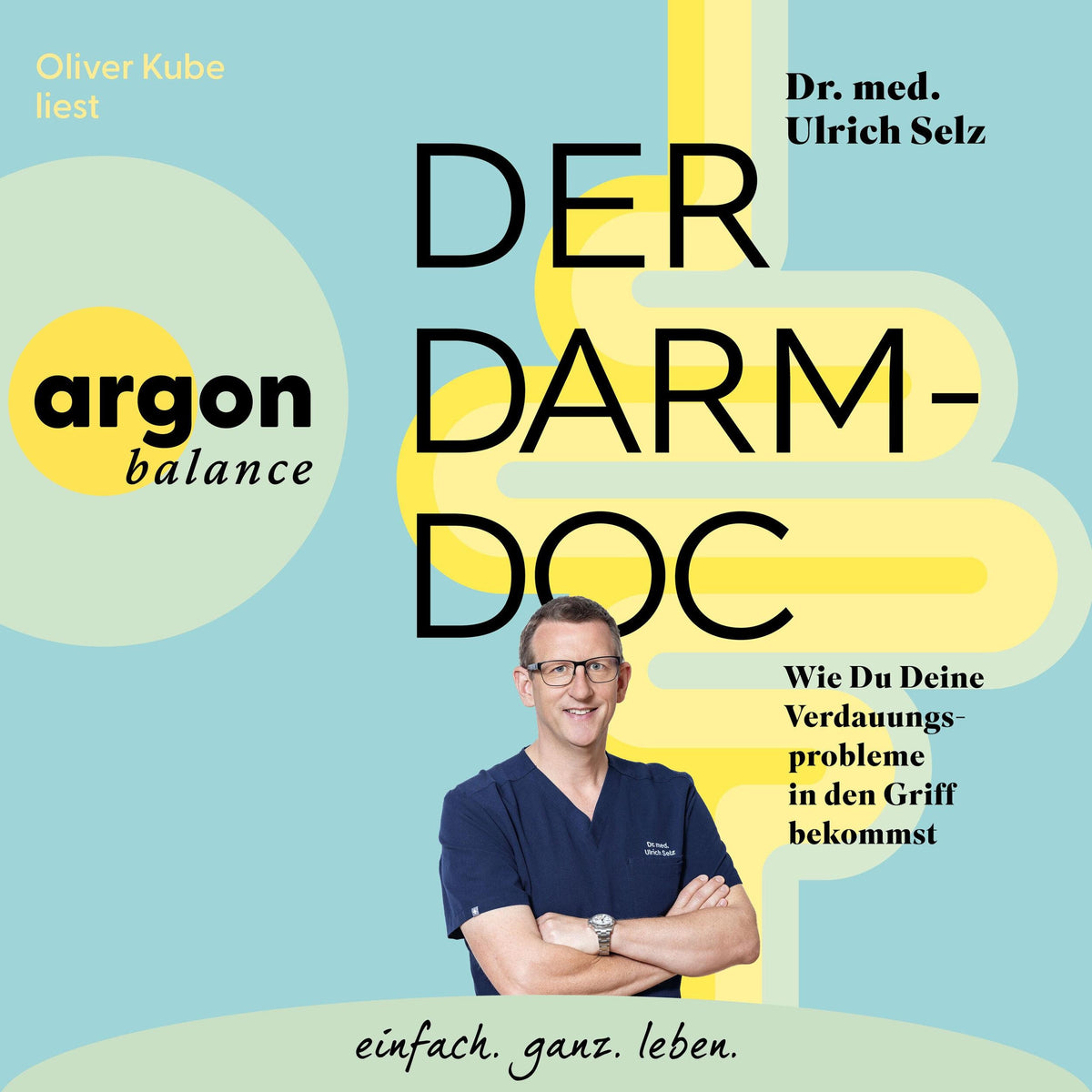 Der Darm-Doc - Wie Du Deine Verdauungsprobleme in den Griff bekommst (Ungekürzte Lesung)