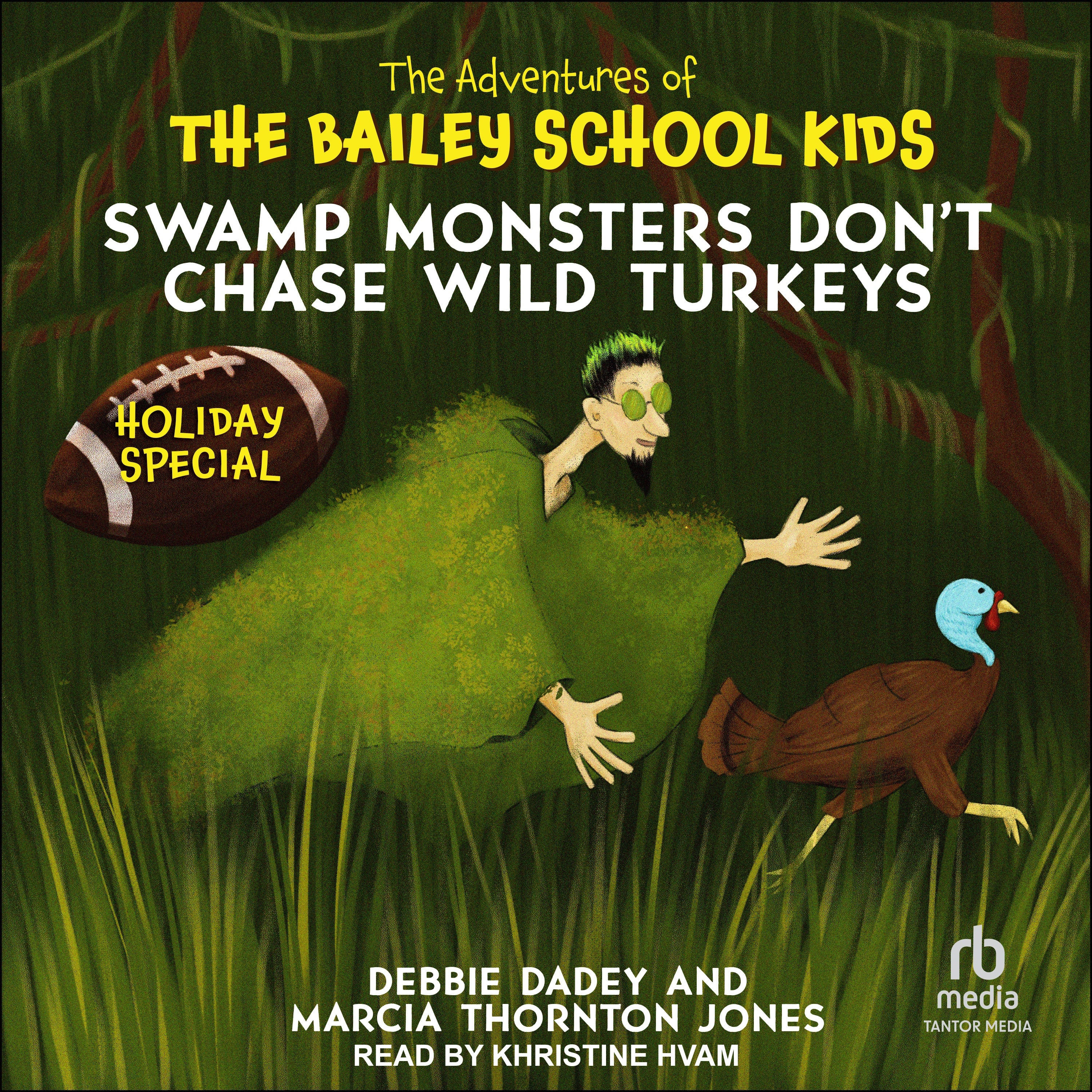 Swamp Monsters Don't Chase Wild Turkeys