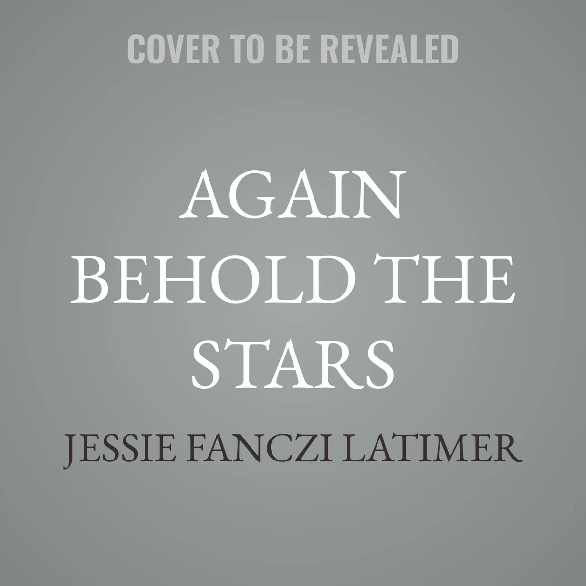 Again Behold the Stars