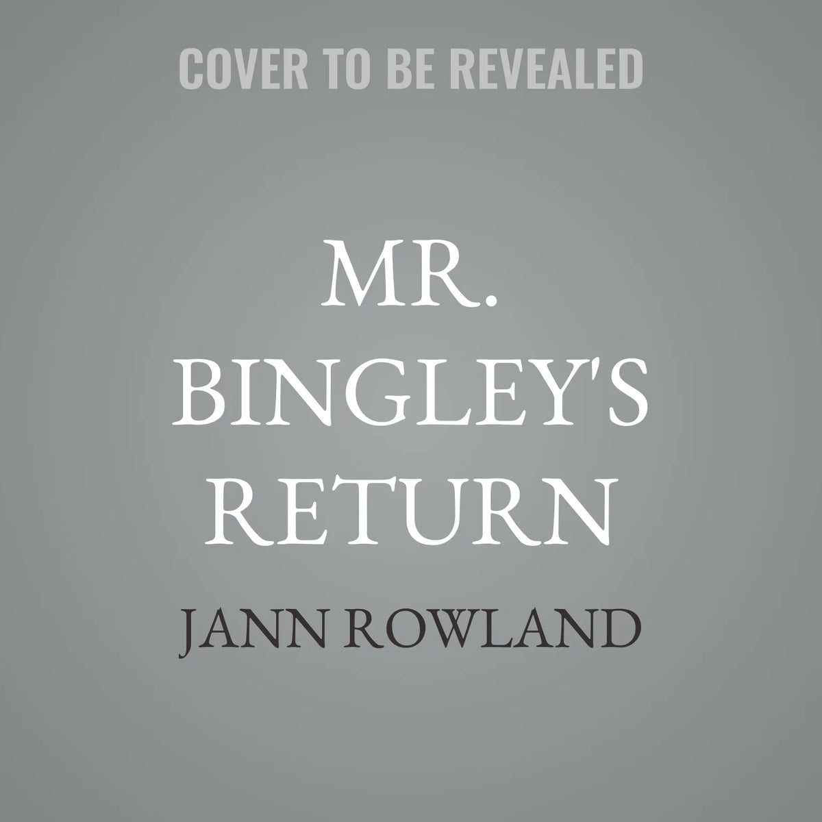Mr. Bingley's Return