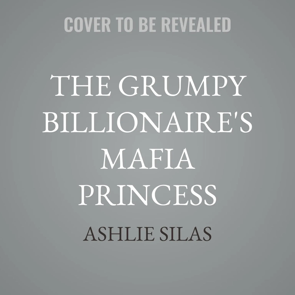 The Grumpy Billionaire's Mafia Princess