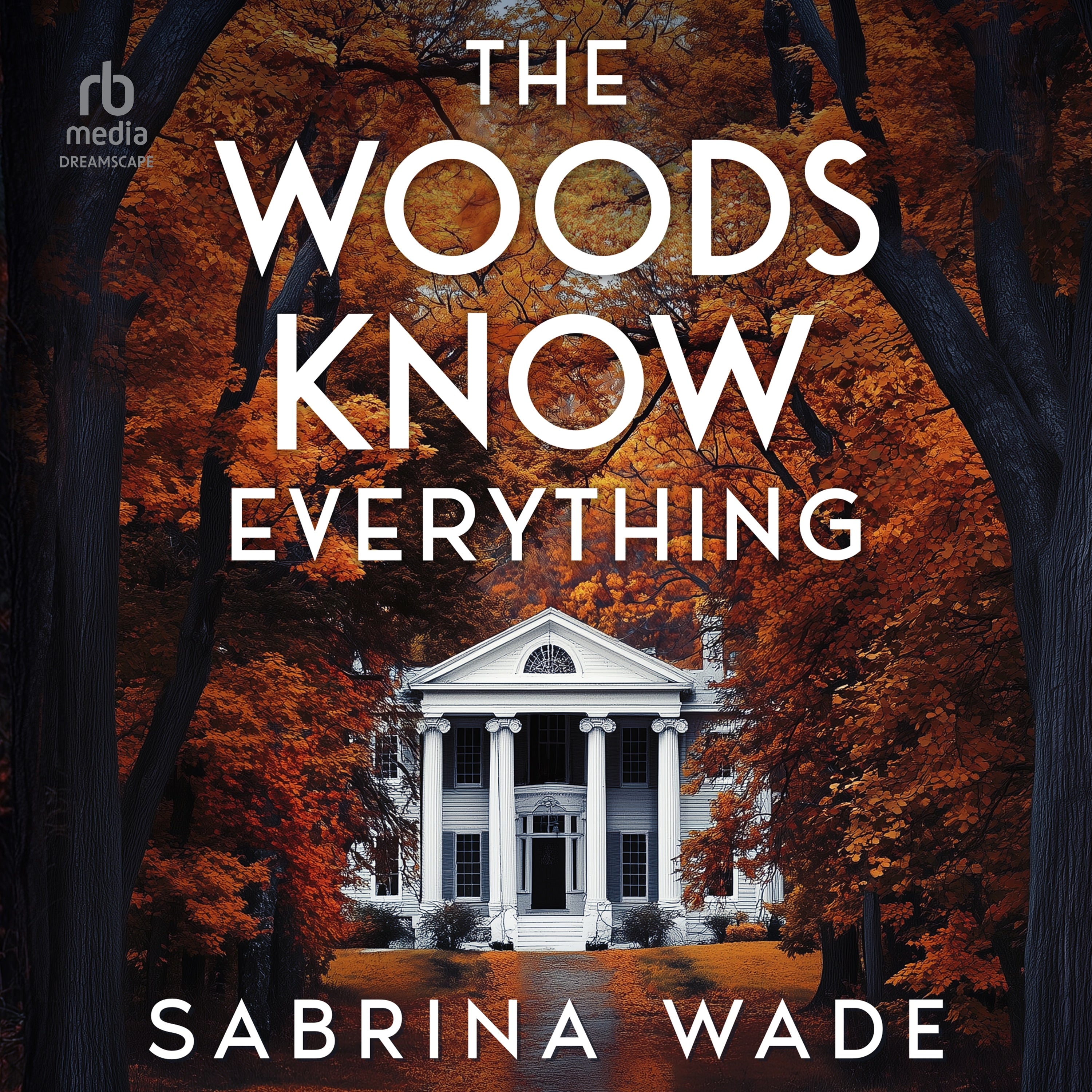 The Woods Know Everything